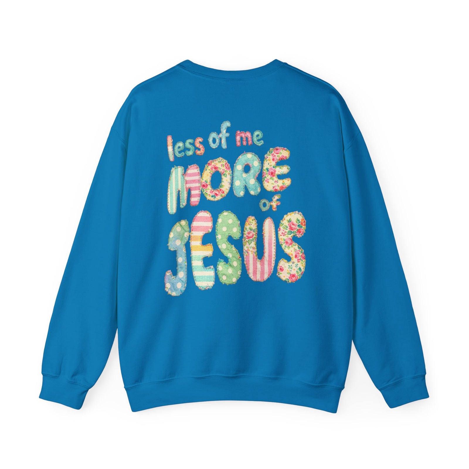 Less of Me More of Jesus Christian Graphic Sweatshirt Floral Cross Crewneck