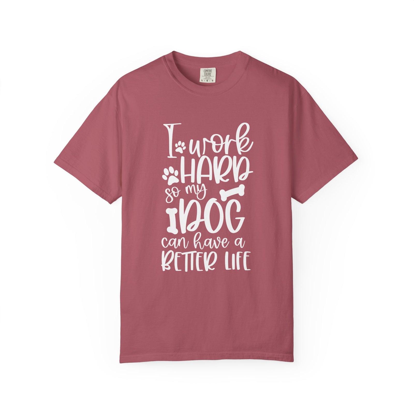 I Work Hard So My Dog Can Have a Better Life T-Shirt Cute Dog Mom Graphic Tee