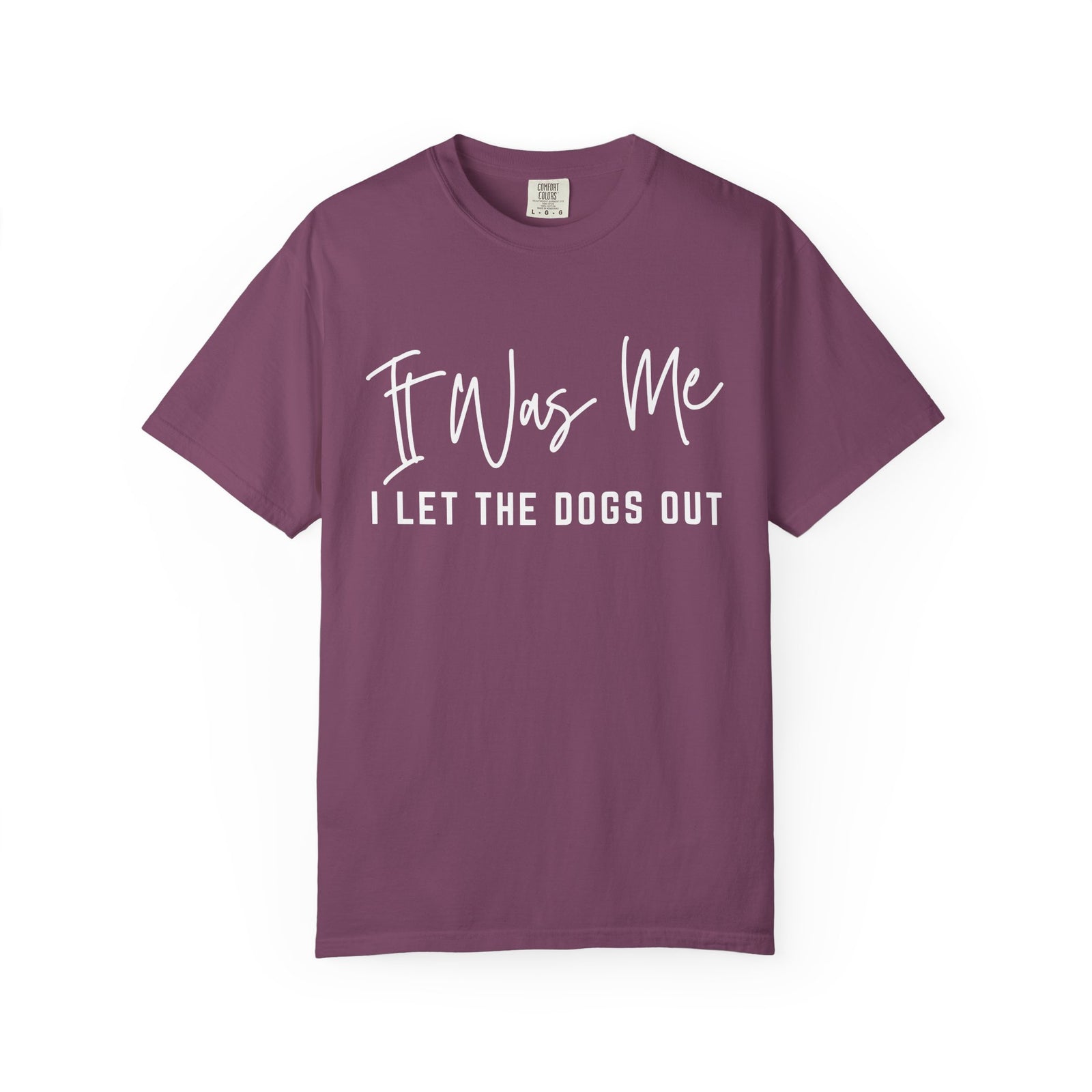 It Was Me I Let The Dogs Out Funny Unisex Short Sleeve Graphic T-Shirt