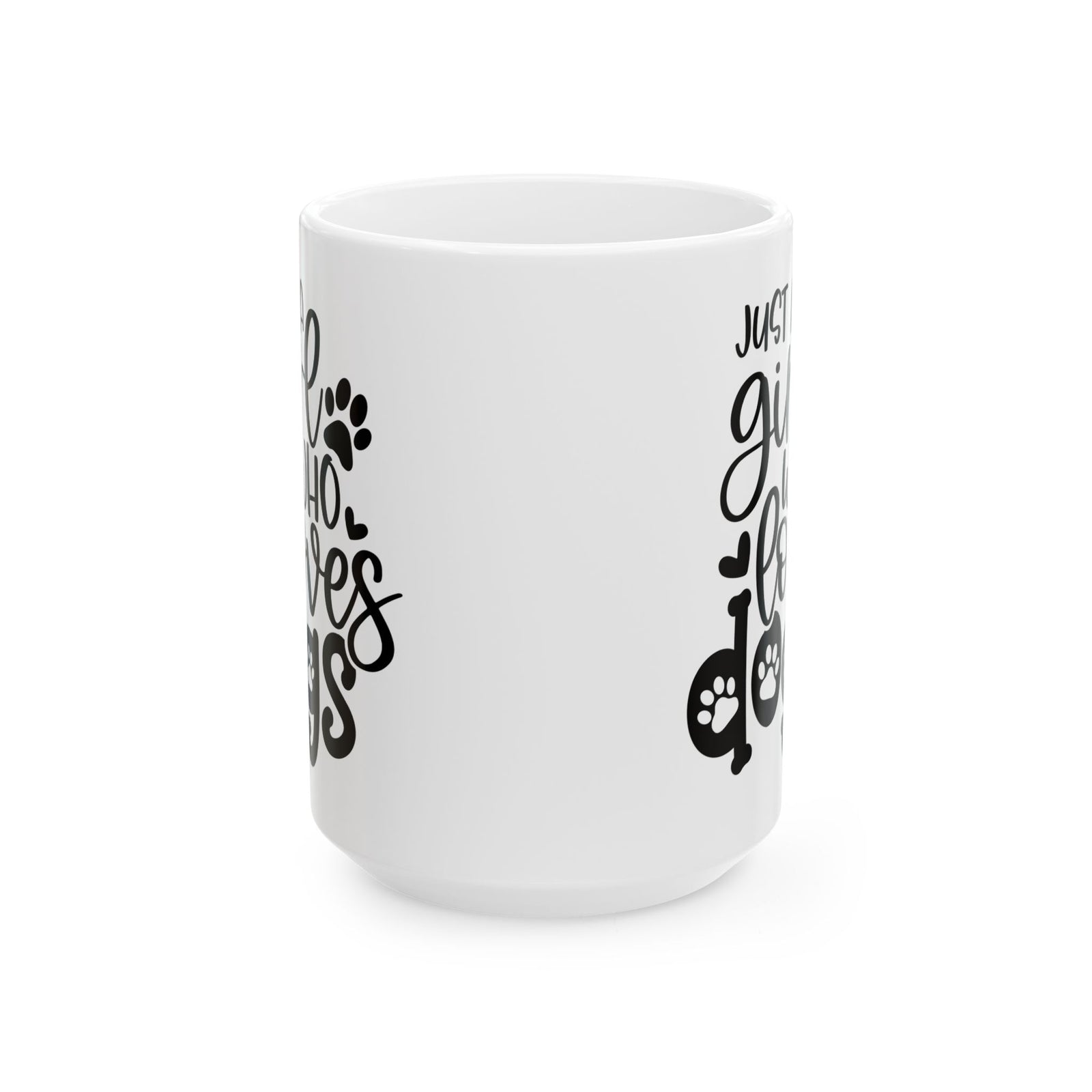 Just A Girl Who Loves Dogs Cute Ceramic Mug Coffee Cup (11oz & 15oz)