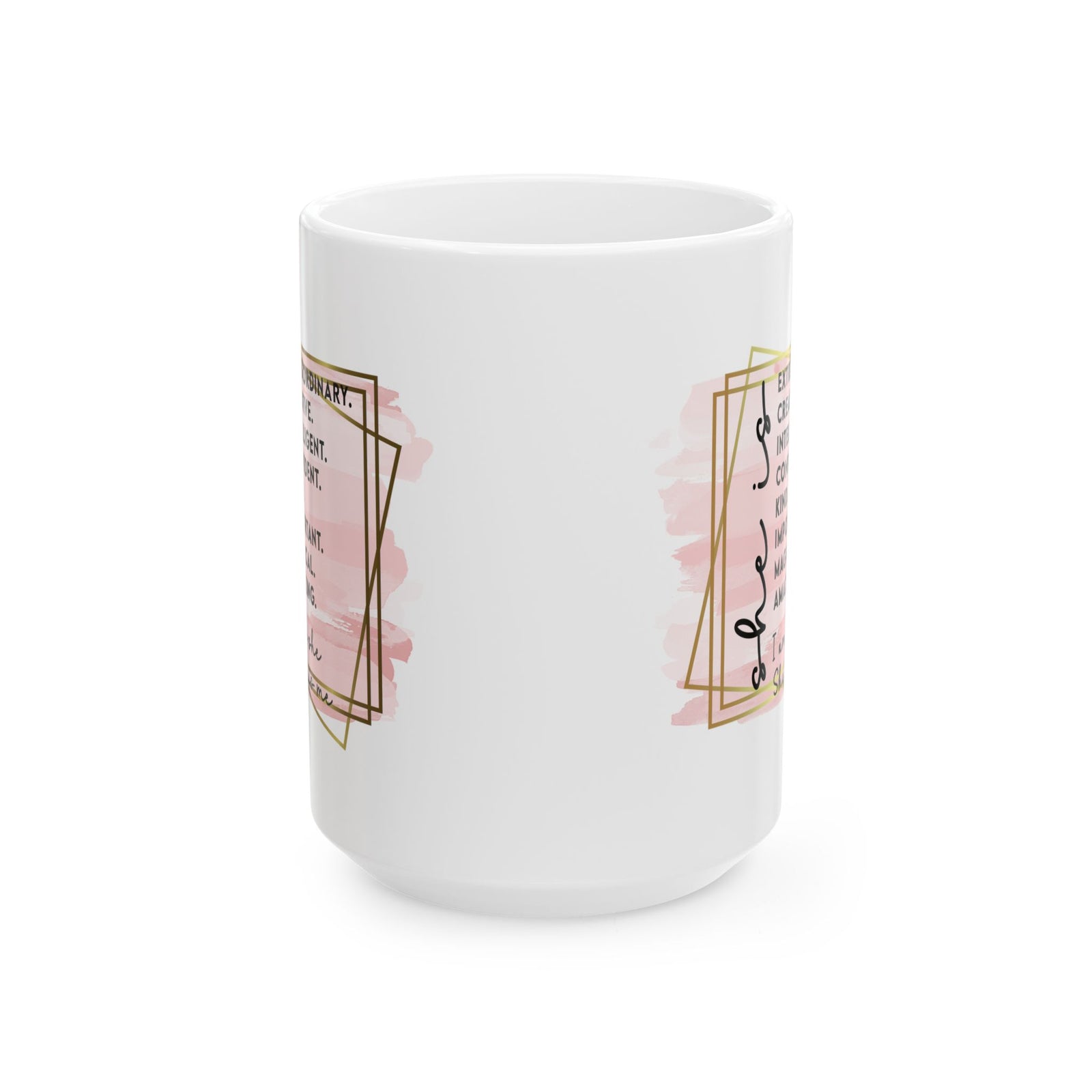 She is Me Inspirational Mug Coffee Cup (11oz & 15oz) - Sydney So Sweet