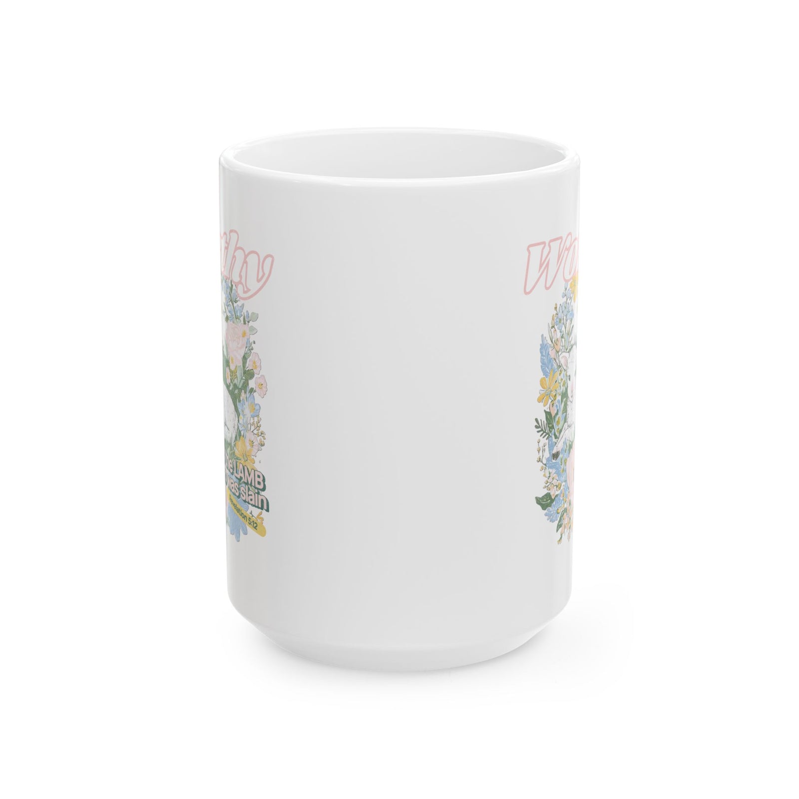 Worthy is the Lamb Who Was Slain Christian Ceramic Mug Coffee Cup (11oz & 15oz)