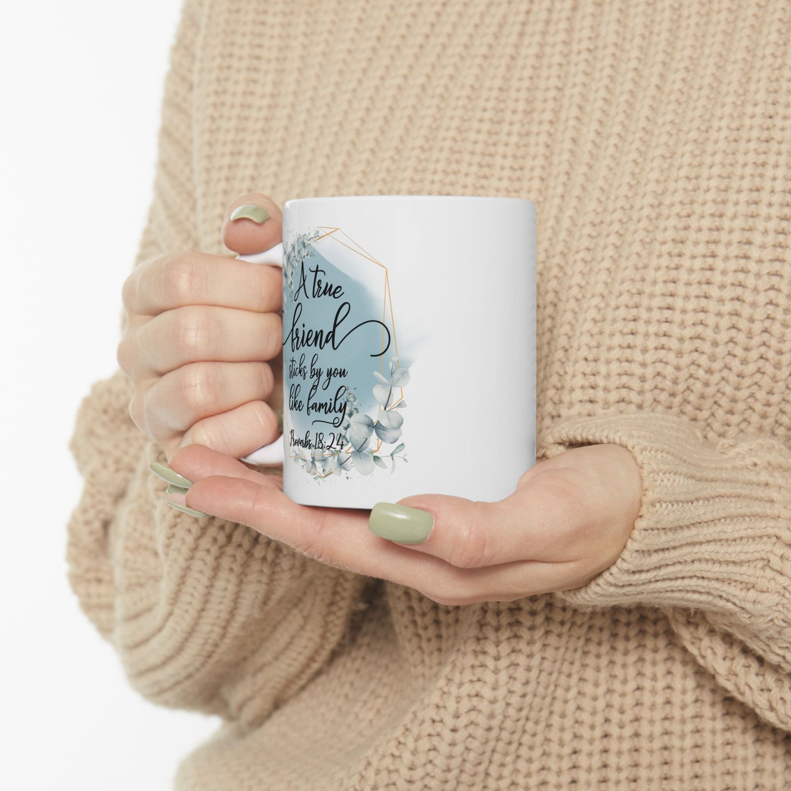 True Friend is Family Proverbs 18:24 Christian Inspirational Ceramic Mug (11oz, 15oz) - Sydney So Sweet