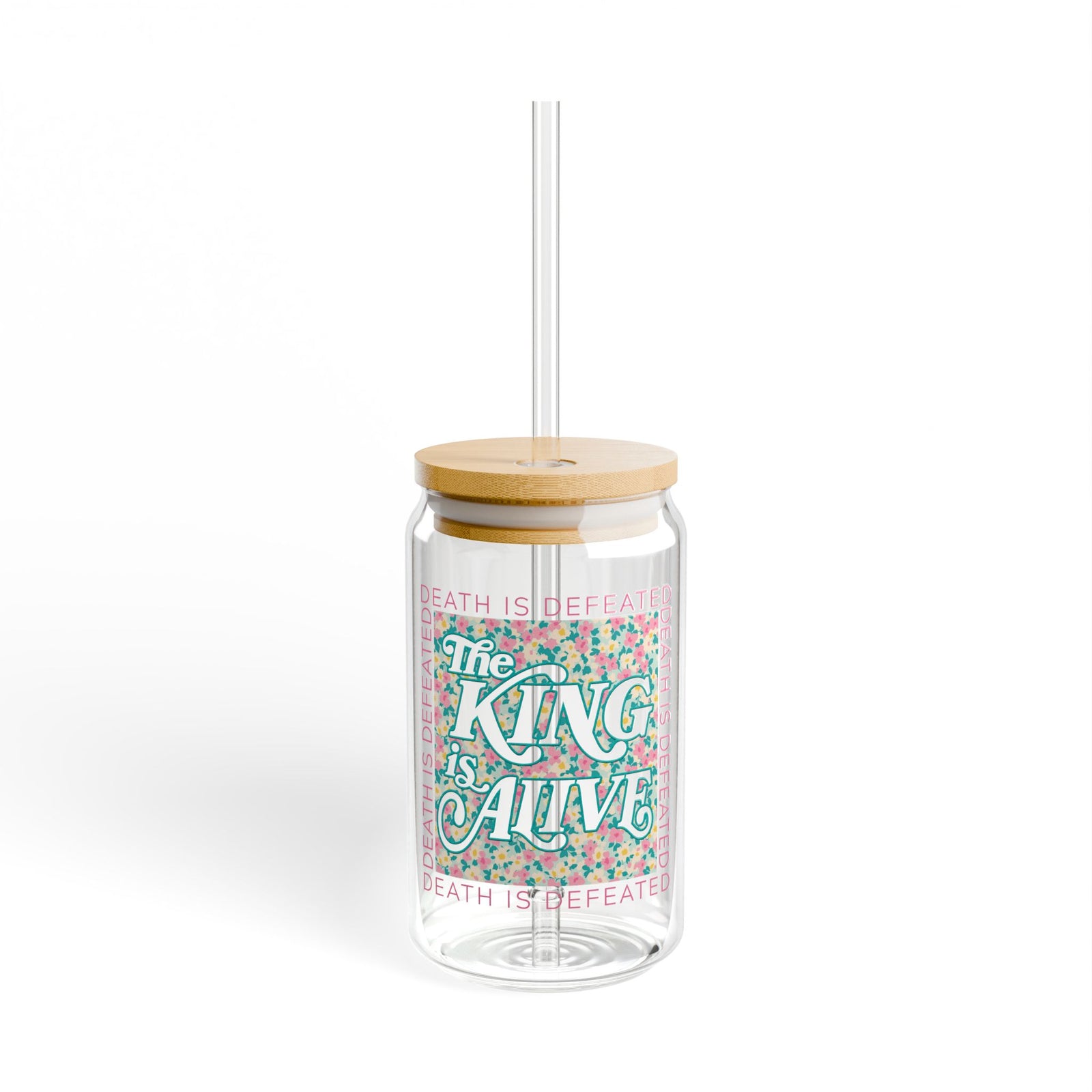 The King Is Alive Christian Sipper Glass 16oz Reusable Drink Jar with Lid & Straw