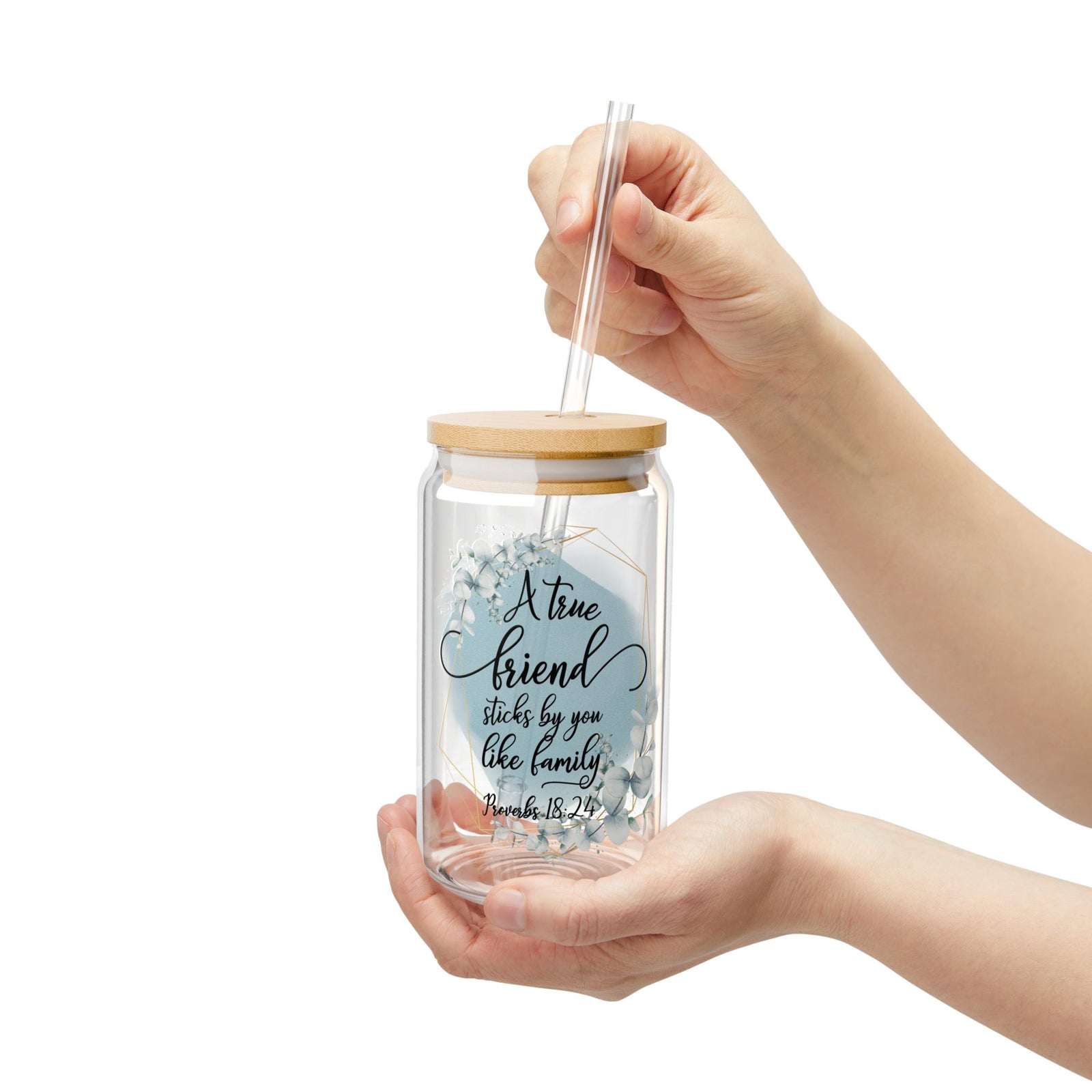 True Friend is Family Proverbs 18:24 Christian Tumbler Sipper Glass 16oz — Reusable Drink Jar with Lid & Straw - Sydney So Sweet