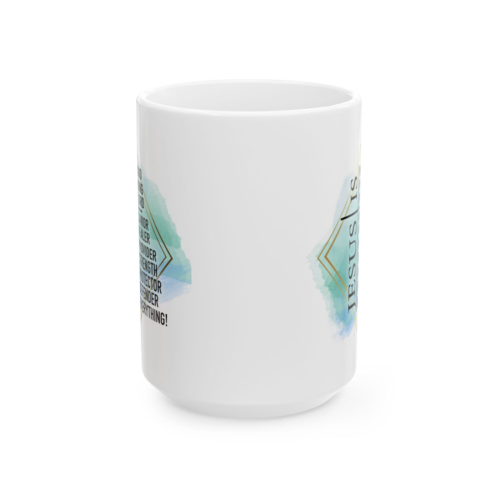 Jesus is my Everything Christian Inspirational Ceramic Mug (11oz, 15oz) - Sydney So Sweet
