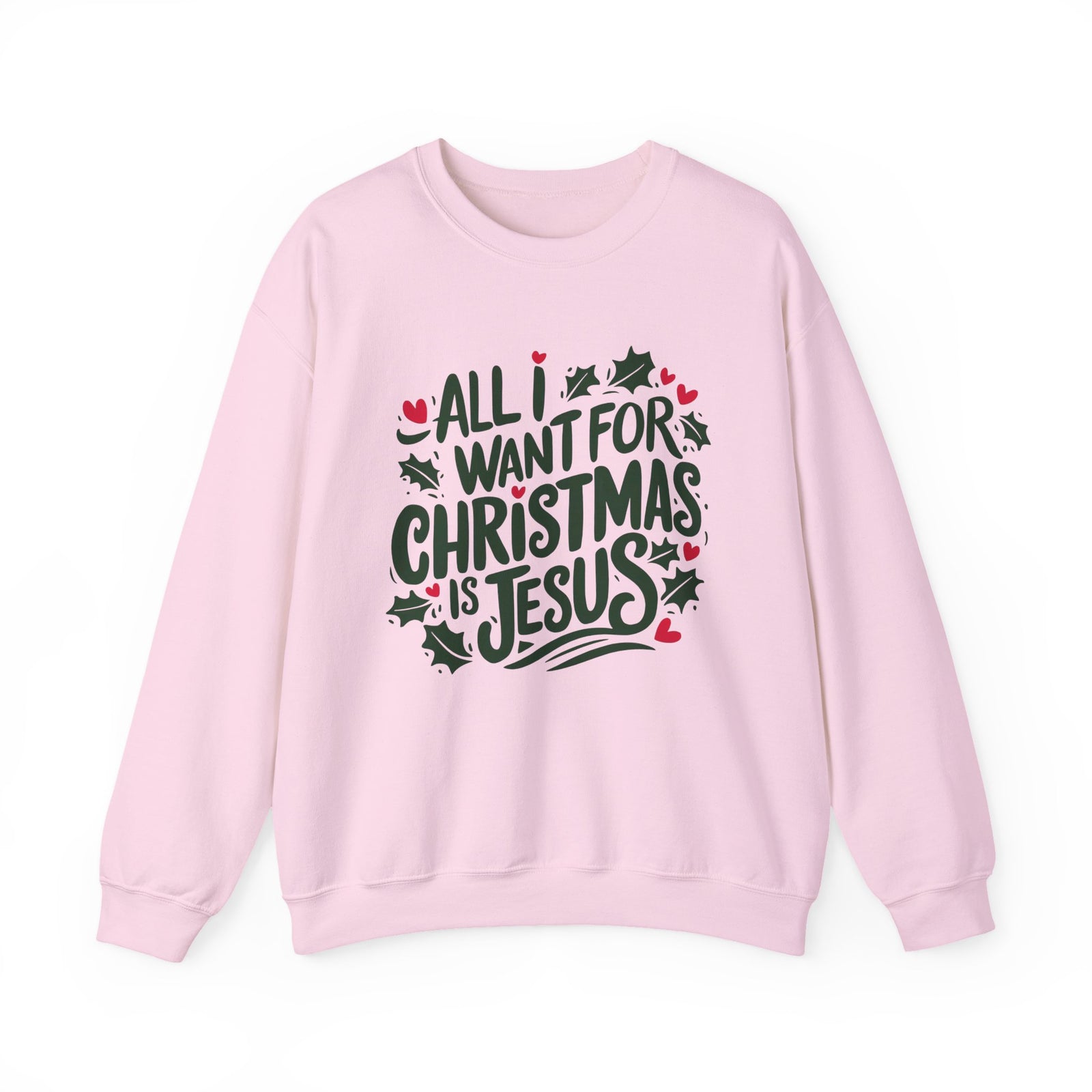 All I Want for Christmas is Jesus Christian Crewneck Unisex Sweatshirt