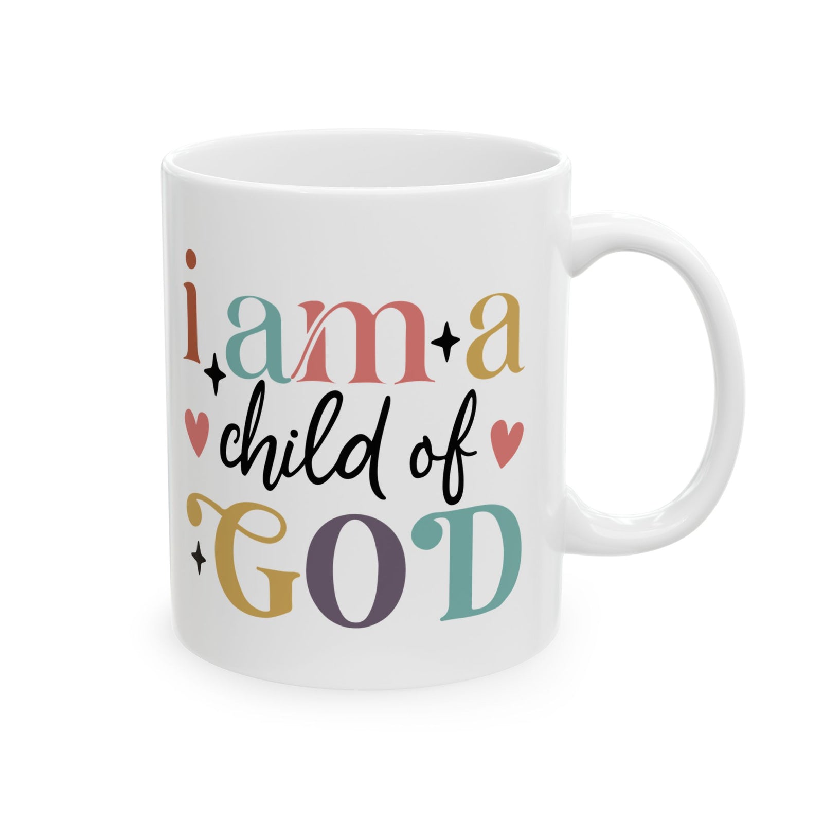 I Am a Child of God Inspirational Christian Cute Ceramic Mug Coffee Cup (11oz & 15oz)