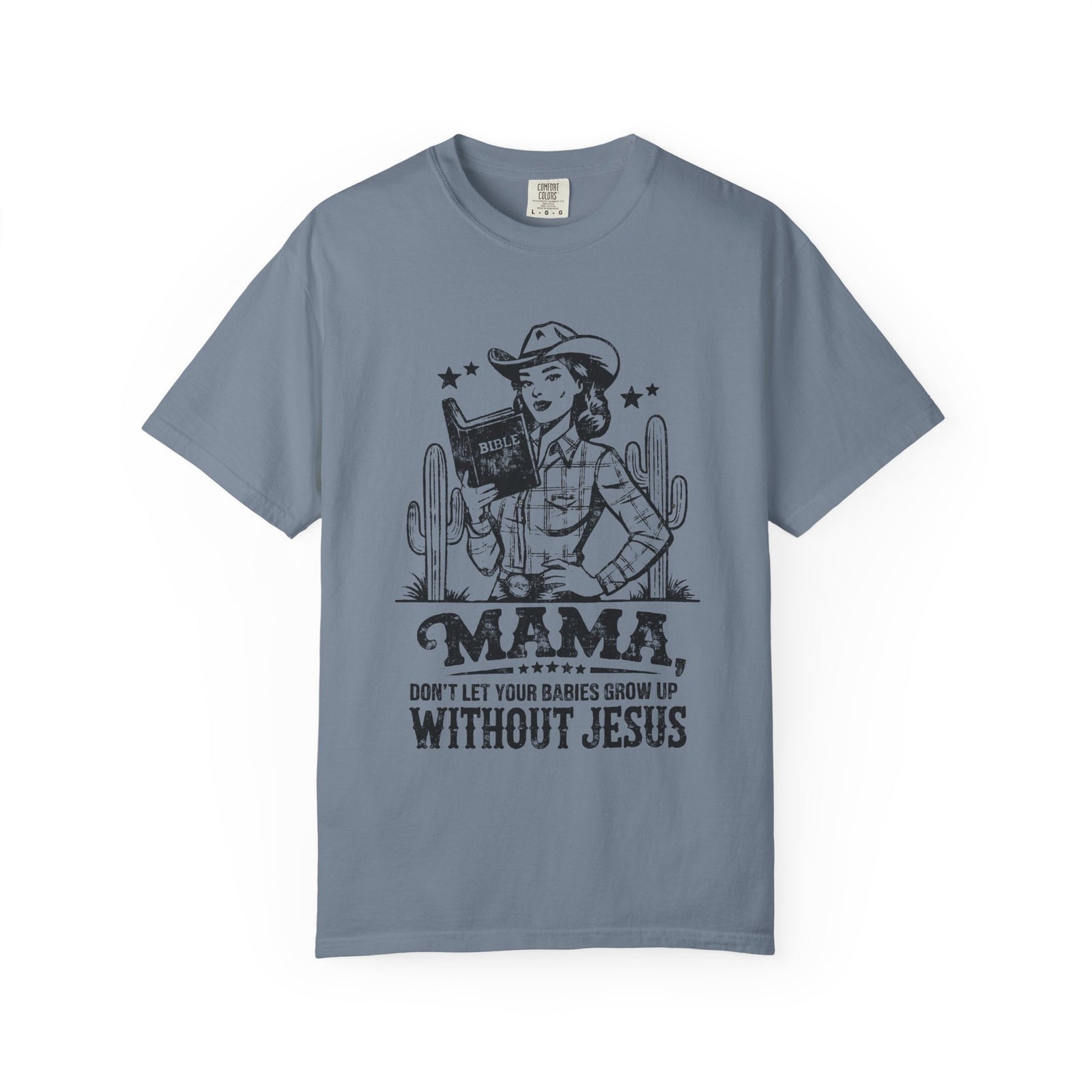 Mama Don’t Let Your Babies Grow Up Without Jesus Distressed T-Shirt Christian Mom Tee