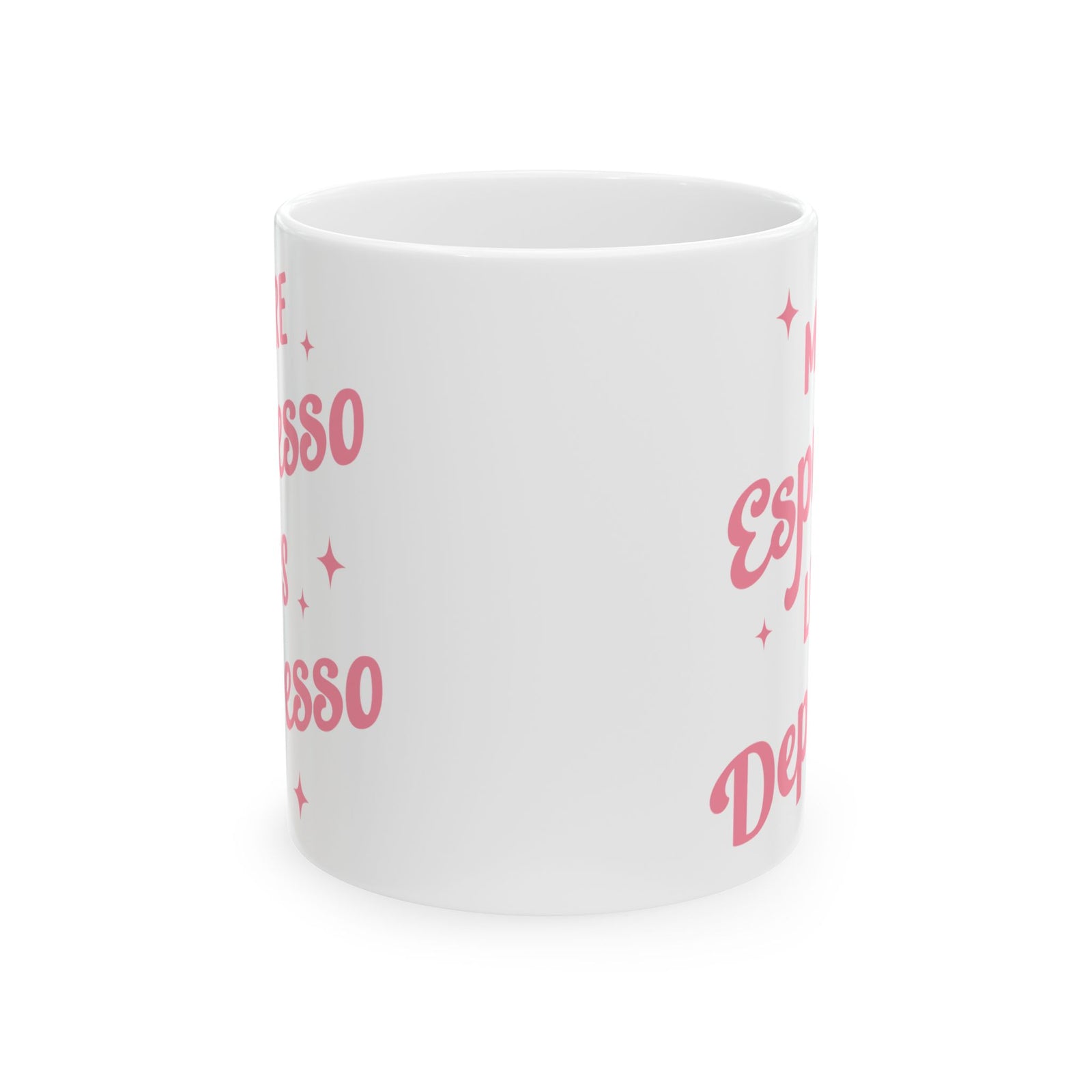 More Espresso Less Depresso Cute Ceramic Mug Coffee Cup (11oz & 15oz)