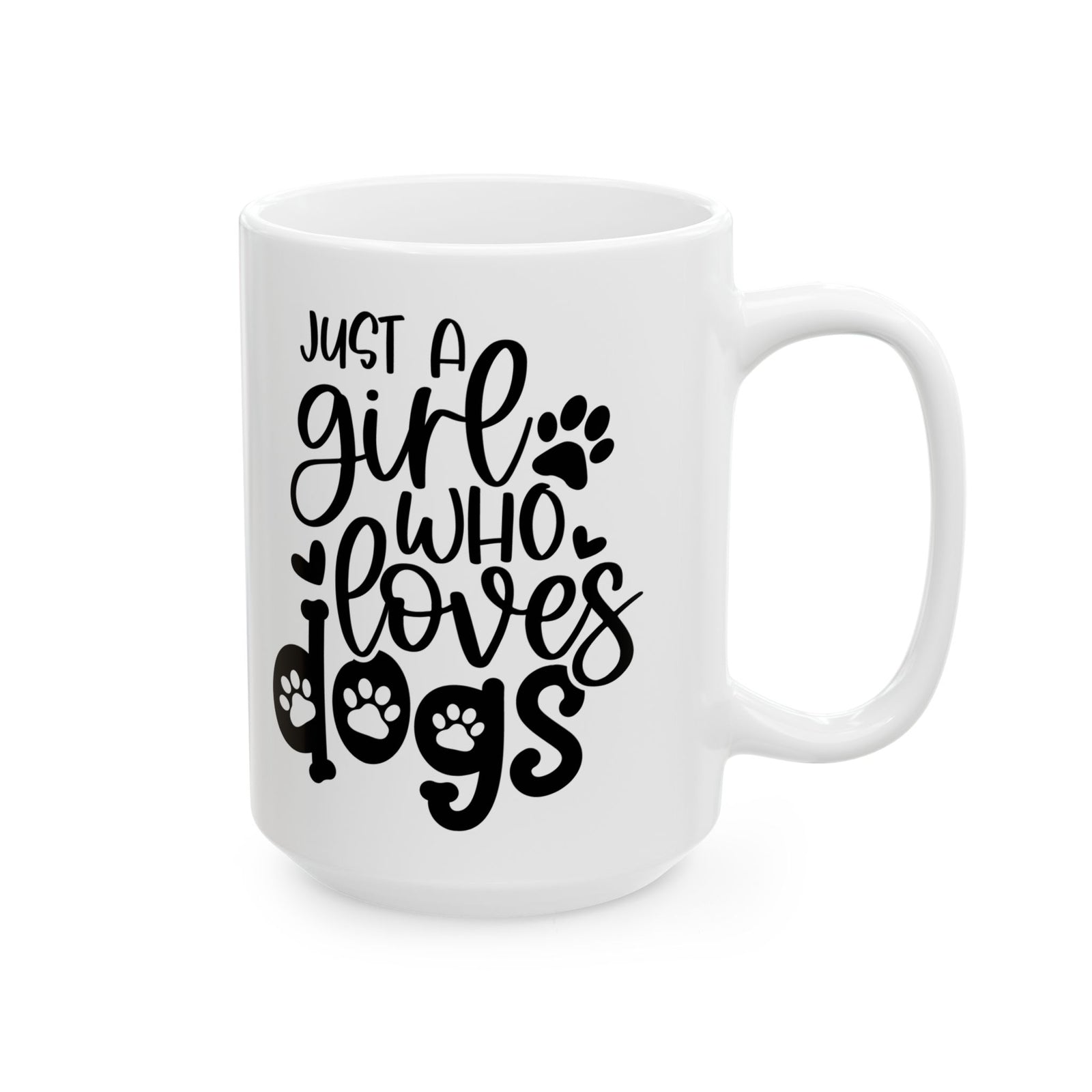 Just A Girl Who Loves Dogs Cute Ceramic Mug Coffee Cup (11oz & 15oz)