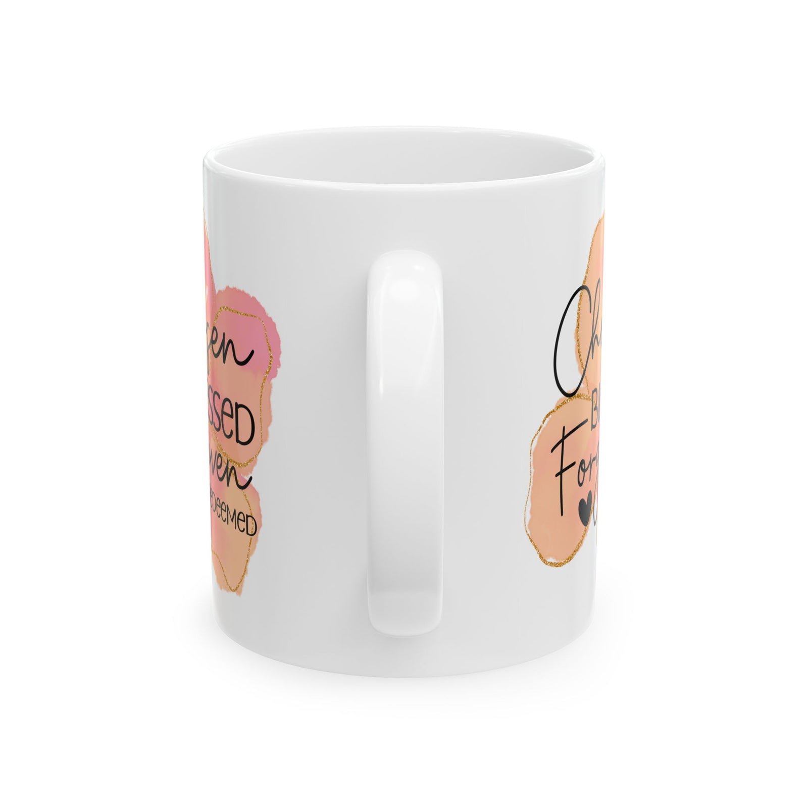 Ceramic Mug — Chosen Blessed Forgiven Redeemed Christian Coffee Cup - Sydney So Sweet