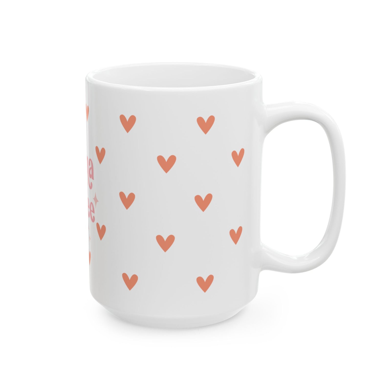 Mama Needs Coffee Hearts Cute Ceramic Mug Coffee Cup (11oz & 15oz)