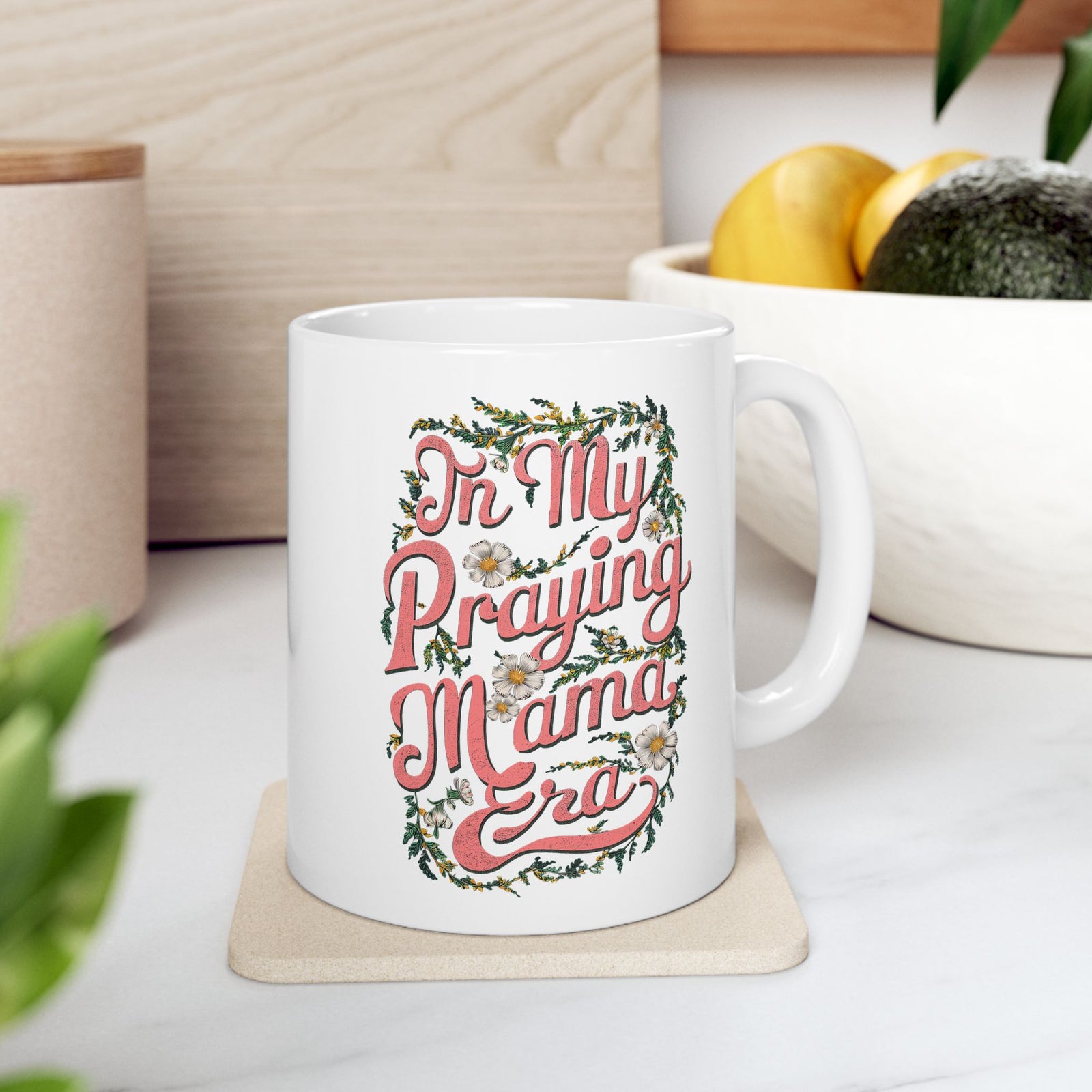 In My Praying Mama Era Cute Ceramic Mug Coffee Cup (11oz & 15oz)