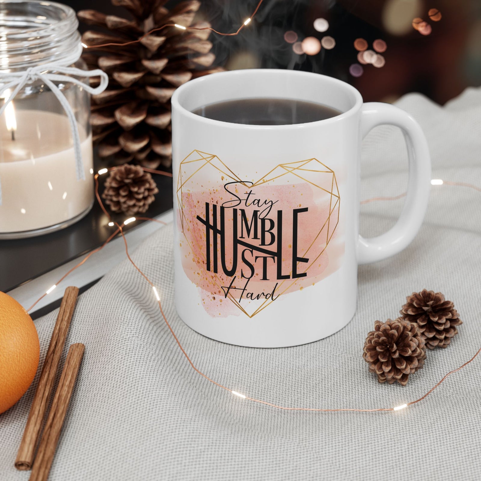 Stay Humble Hustle Hard Inspirational Mug Coffee Cup (11oz & 15oz) - Sydney So Sweet
