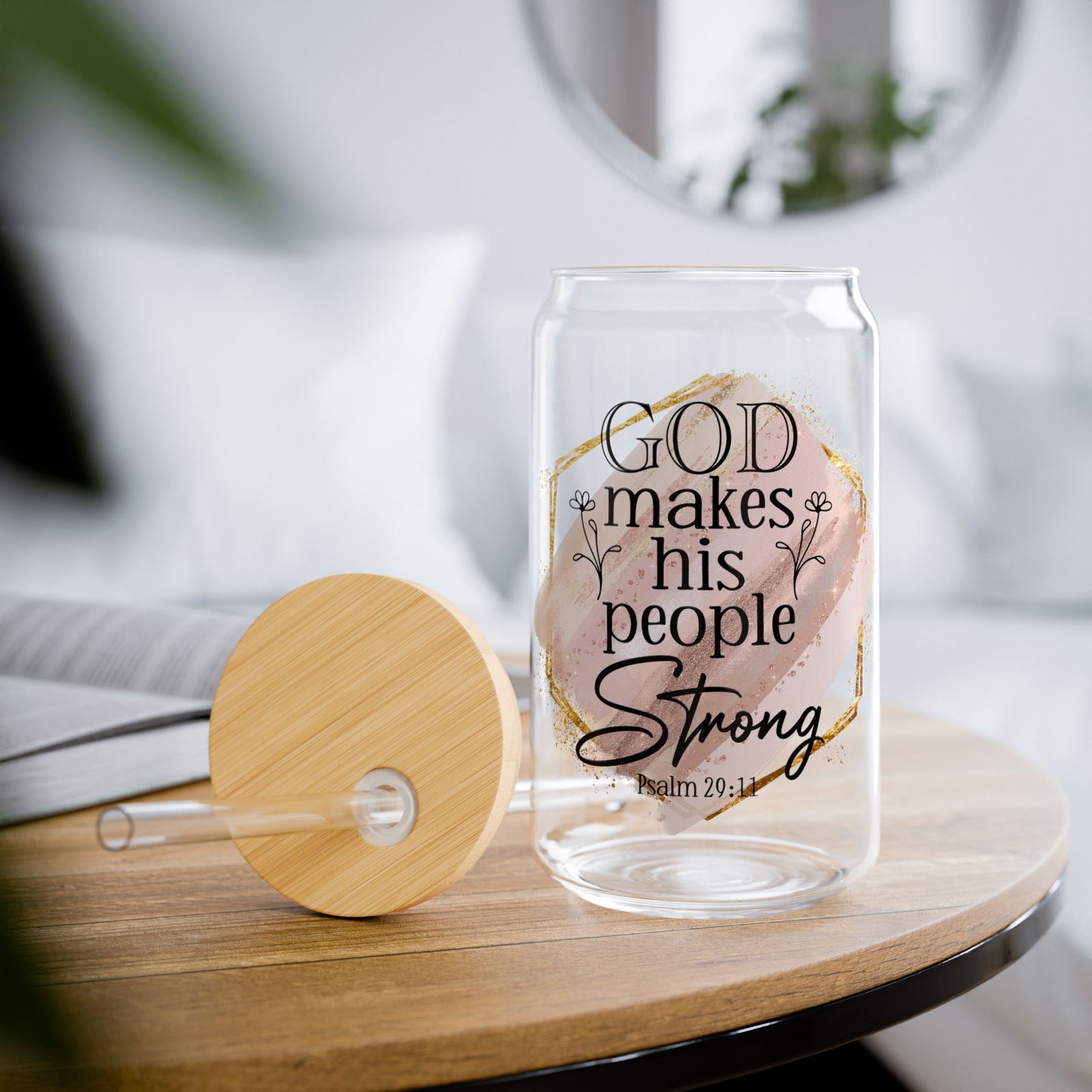 God Makes His People Strong Psalm 29:11 Christian Tumbler Sipper Glass 16oz — Reusable Drink Jar with Lid & Straw - Sydney So Sweet