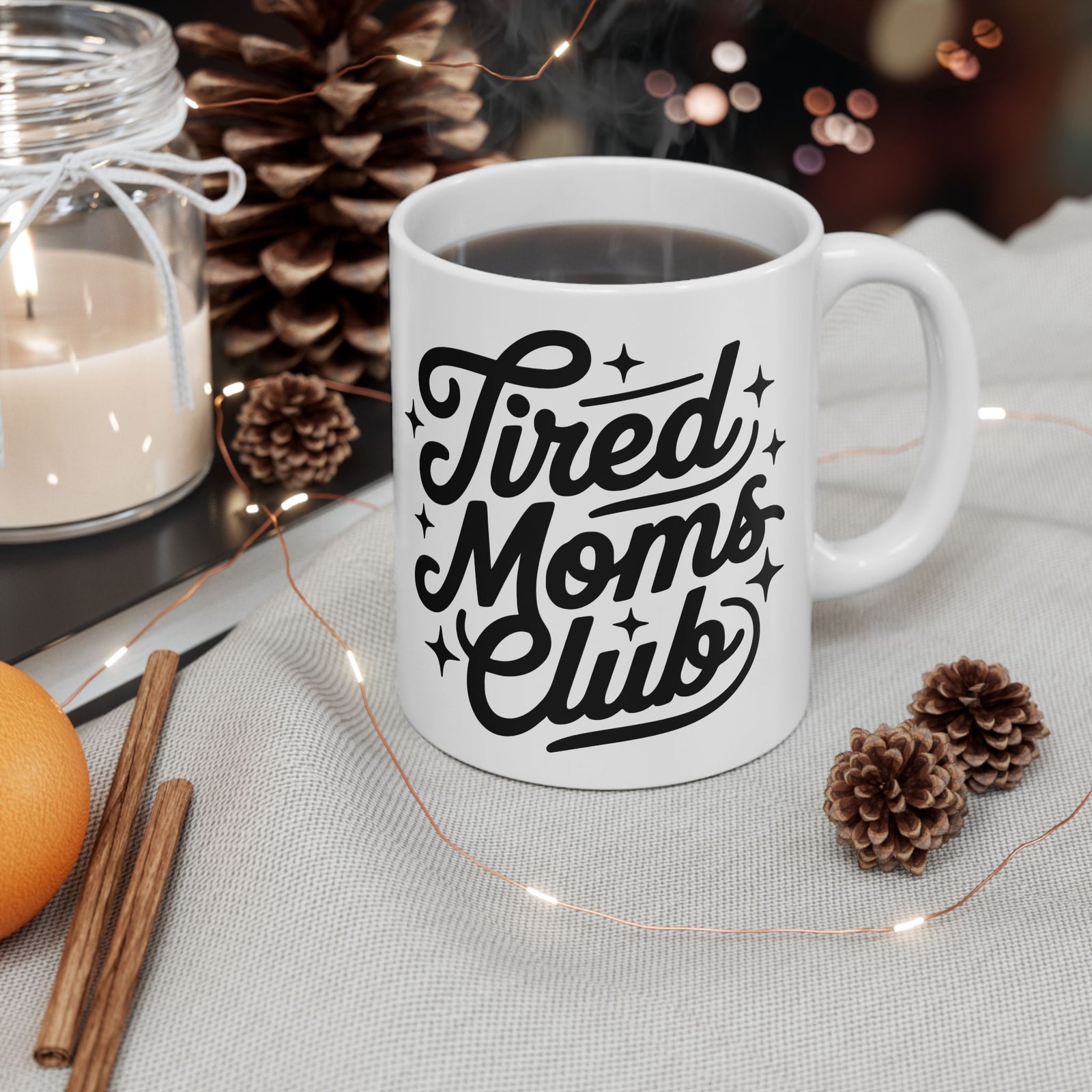 Tired Moms Club Script Cute Ceramic Mug Coffee Cup (11oz & 15oz)