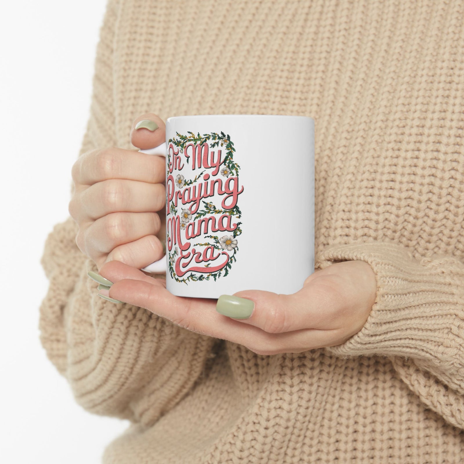 In My Praying Mama Era Cute Ceramic Mug Coffee Cup (11oz & 15oz)