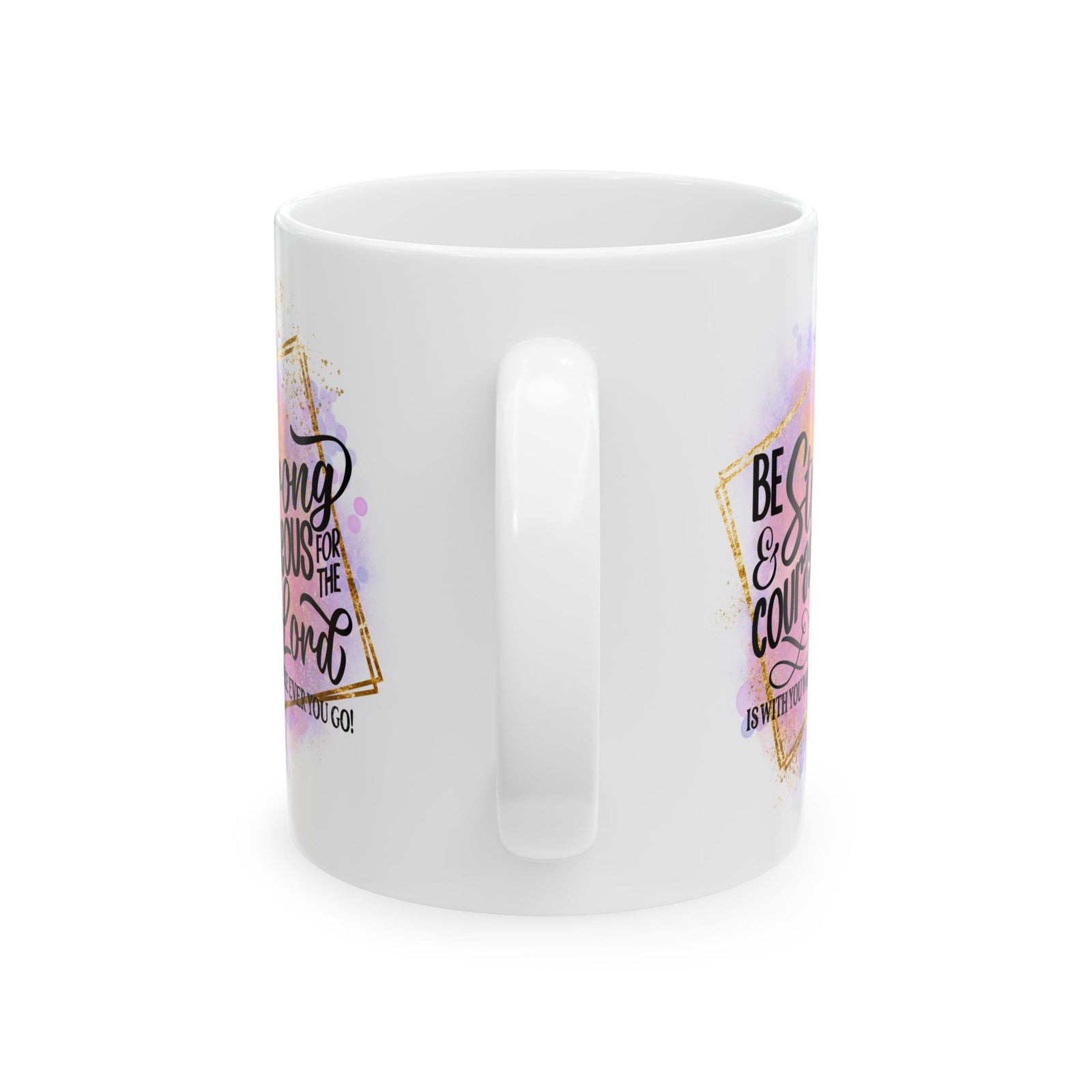 Be Strong & Courageous Christian Mug — Pink Watercolor Coffee Cup (11oz, 15oz) - Sydney So Sweet