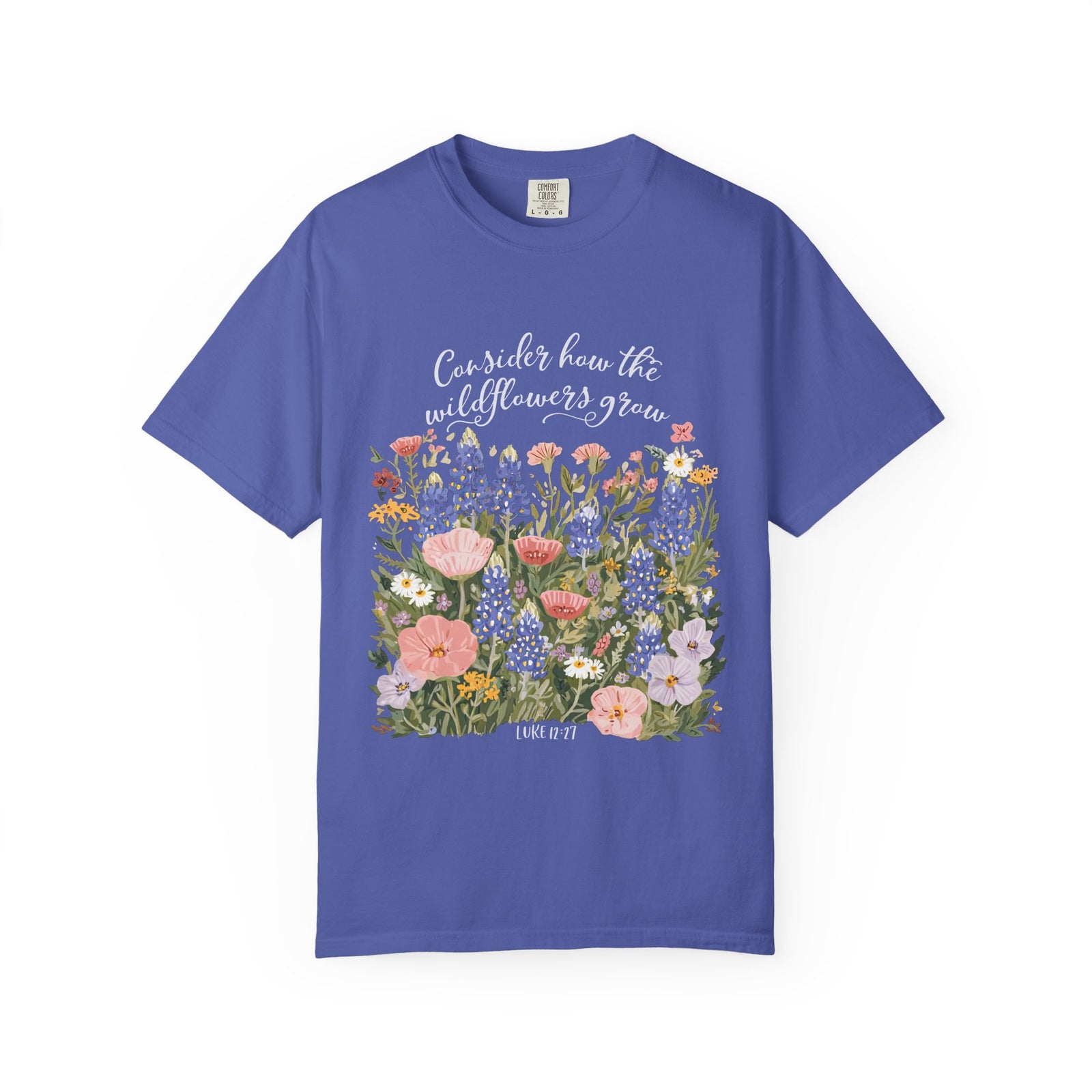 Consider How The Wildflowers Grow T-Shirt Luke 12:27 Floral Garden Tee