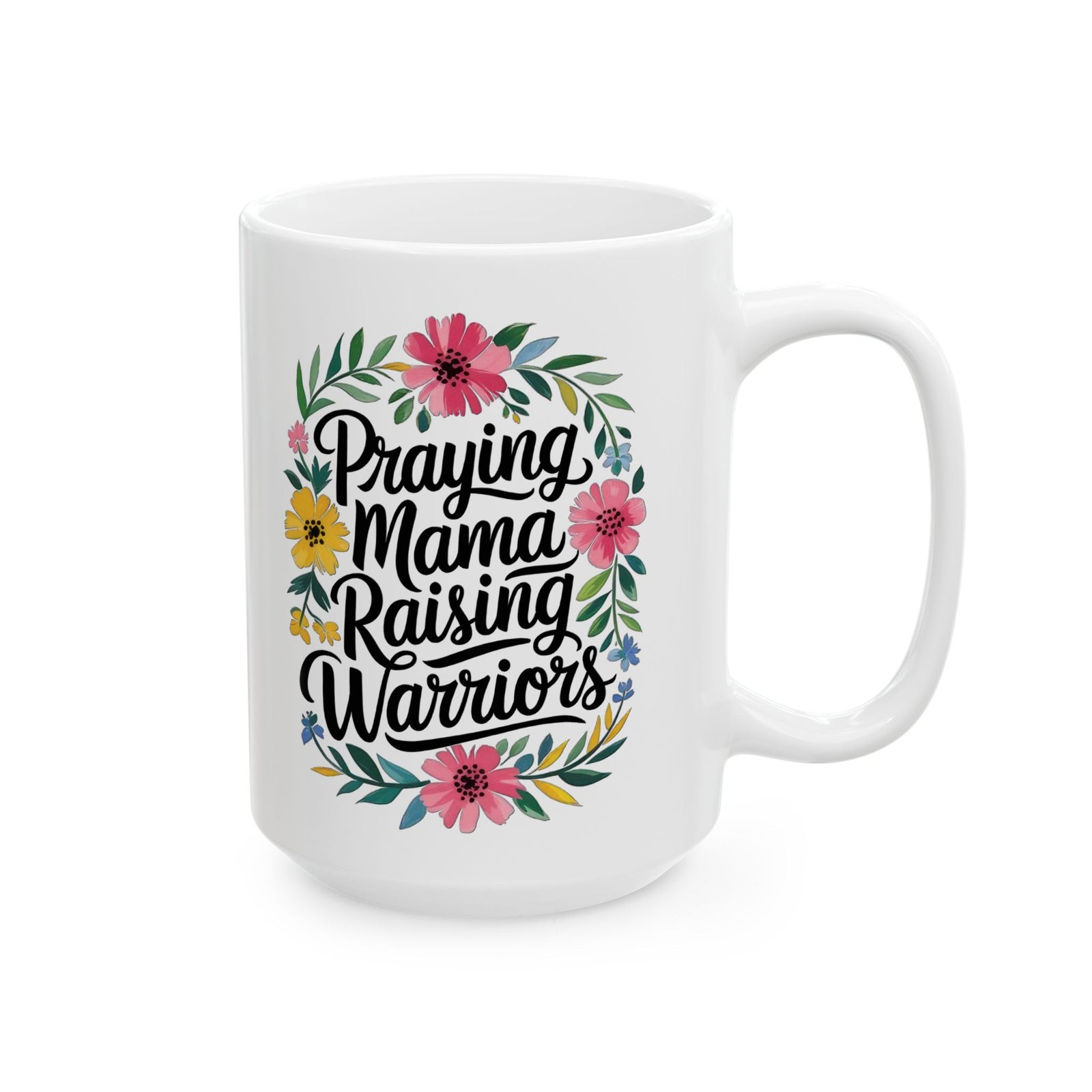 Praying Mama Raising Warriors Cute Ceramic Mug Coffee Cup (11oz & 15oz)