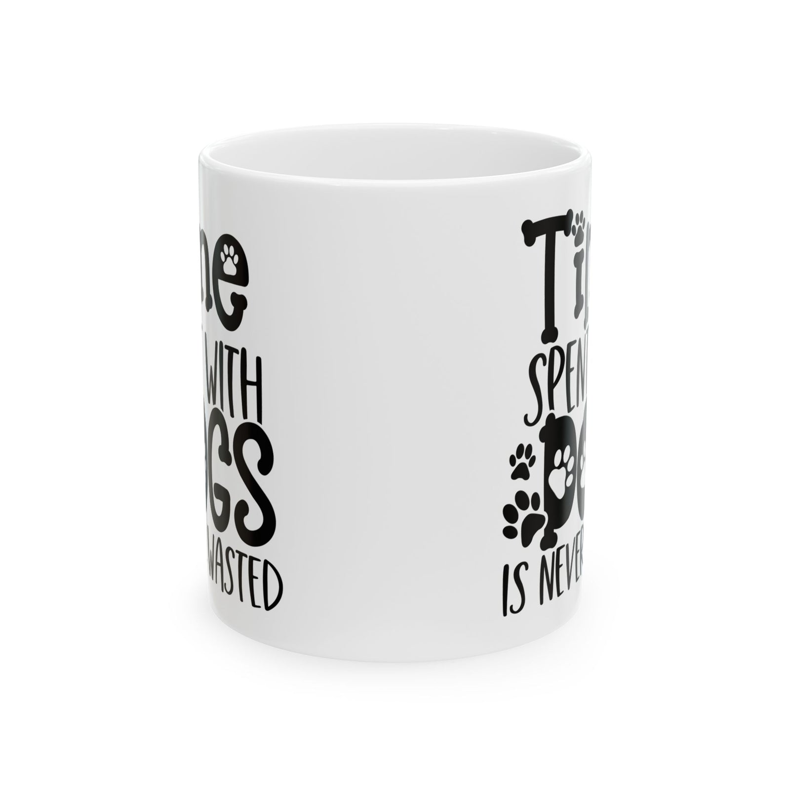 Time Spent with Dogs is Never Wasted Cute Ceramic Mug Coffee Cup (11oz & 15oz)