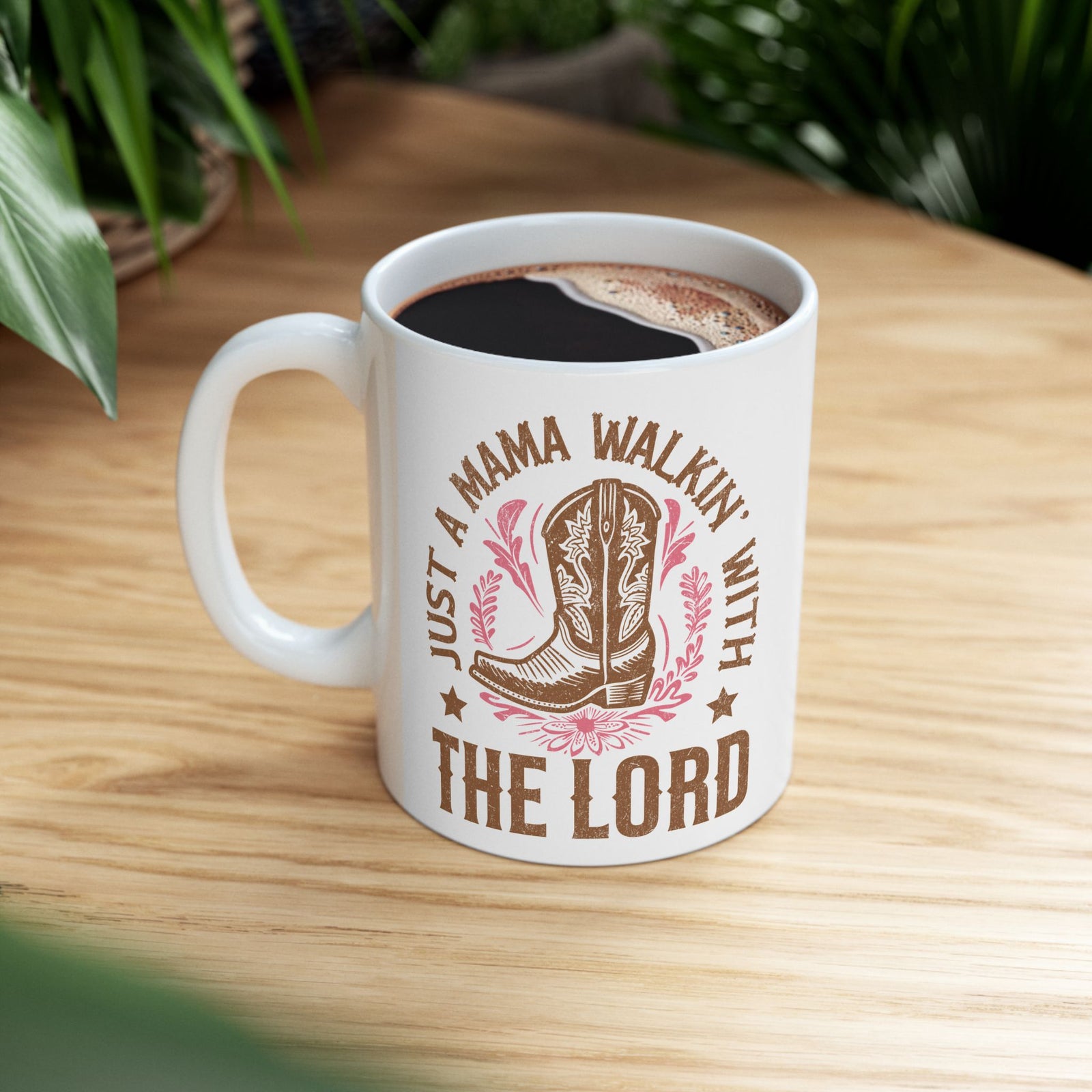 Just a Mama Walkin' with the Lord Cowgirl Boot Ceramic Mug Coffee Cup (11oz & 15oz)
