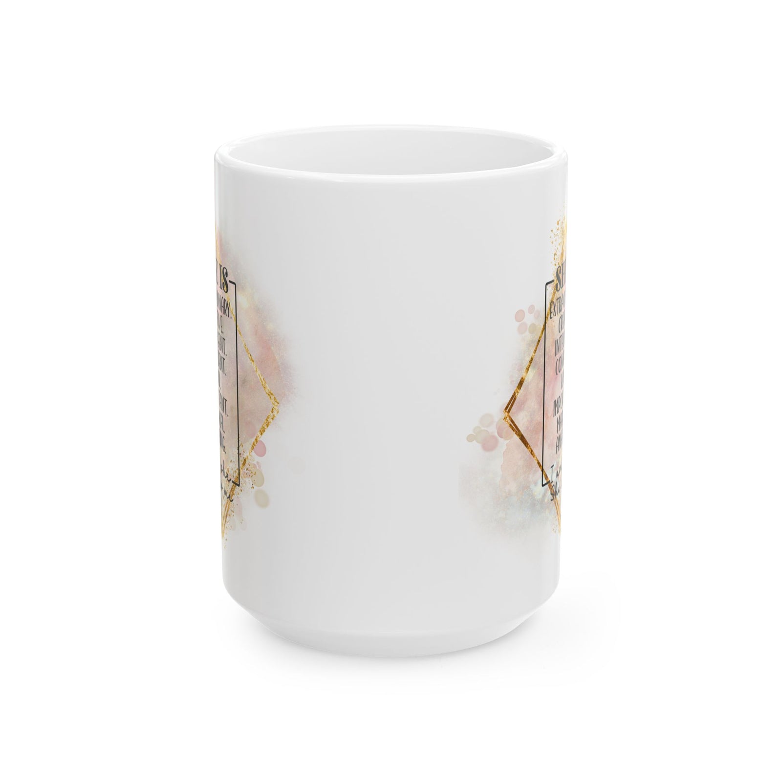 She is Me II Inspirational Mug Coffee Cup (11oz & 15oz) - Sydney So Sweet