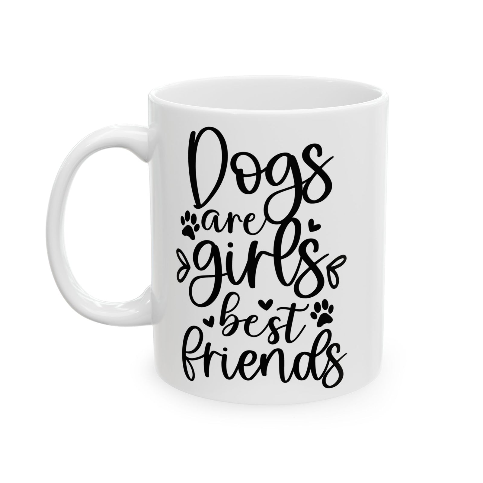 Dogs are Girls Best Friends Cute Ceramic Mug Coffee Cup (11oz & 15oz)