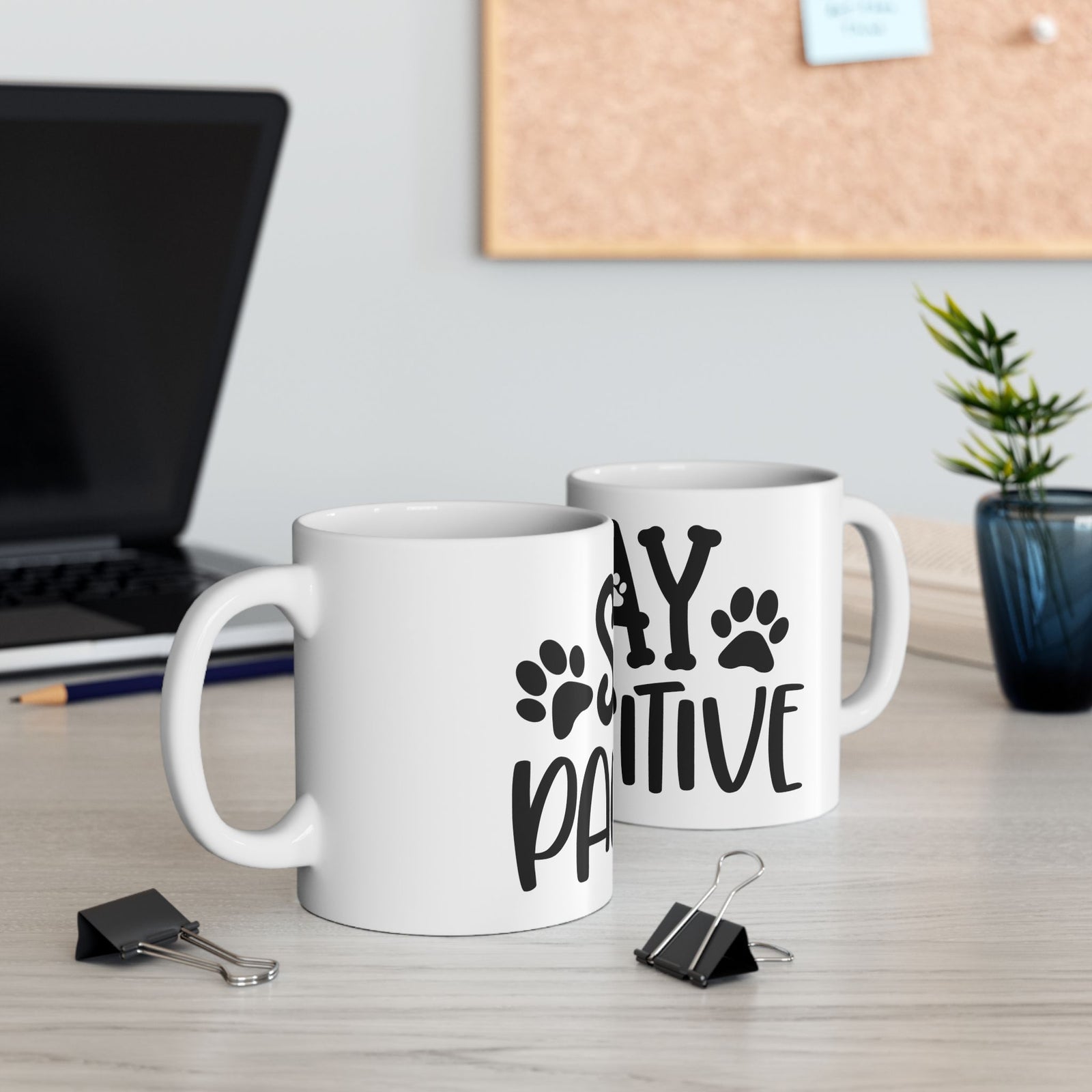 Stay Pawsitive Dog or Cat Mom Cute Ceramic Mug Coffee Cup (11oz & 15oz)