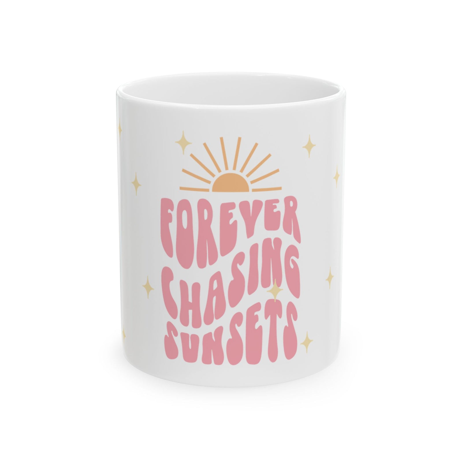 Forever Chasing Sunsets Cute Ceramic Mug Coffee Cup (11oz & 15oz)