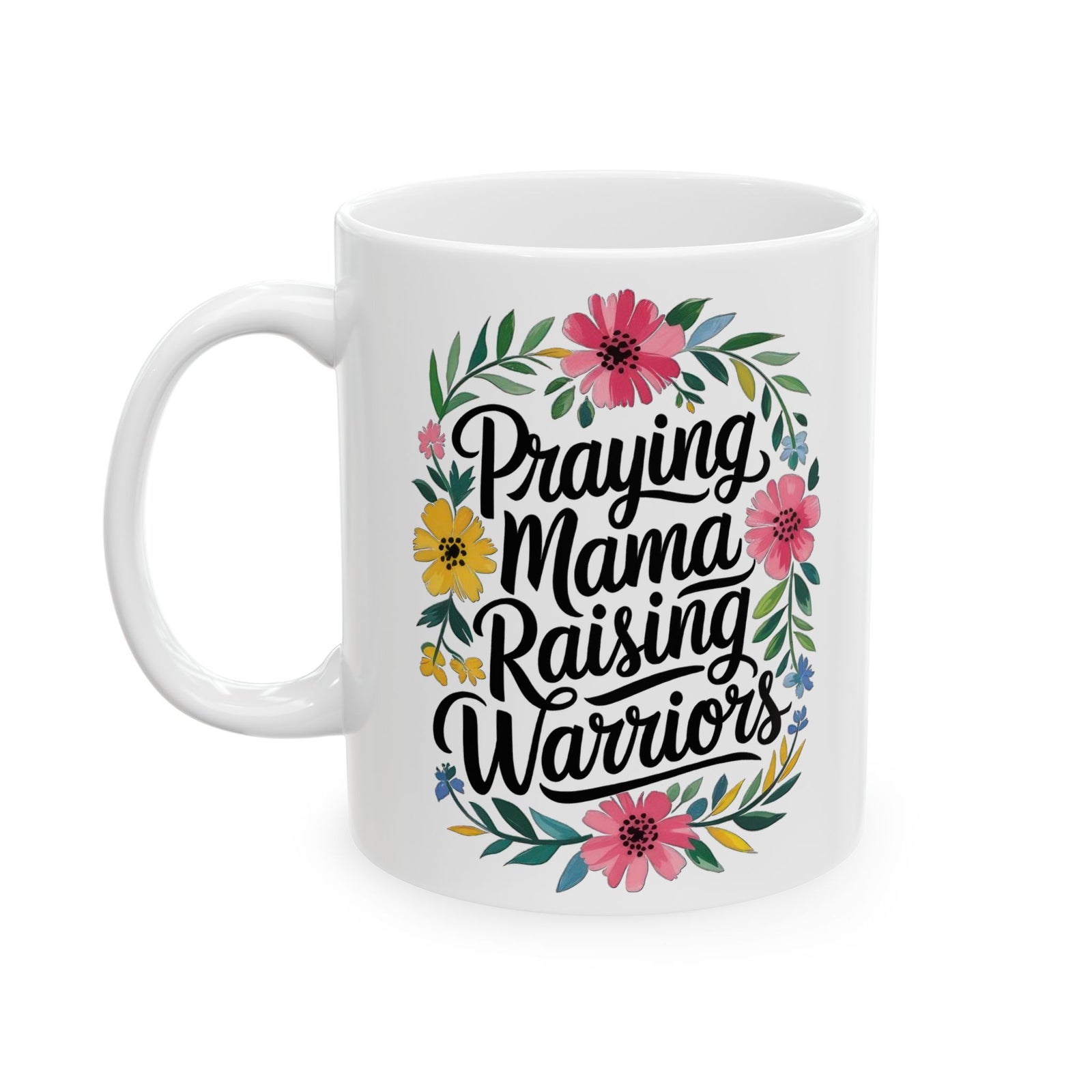 Praying Mama Raising Warriors Cute Ceramic Mug Coffee Cup (11oz & 15oz)