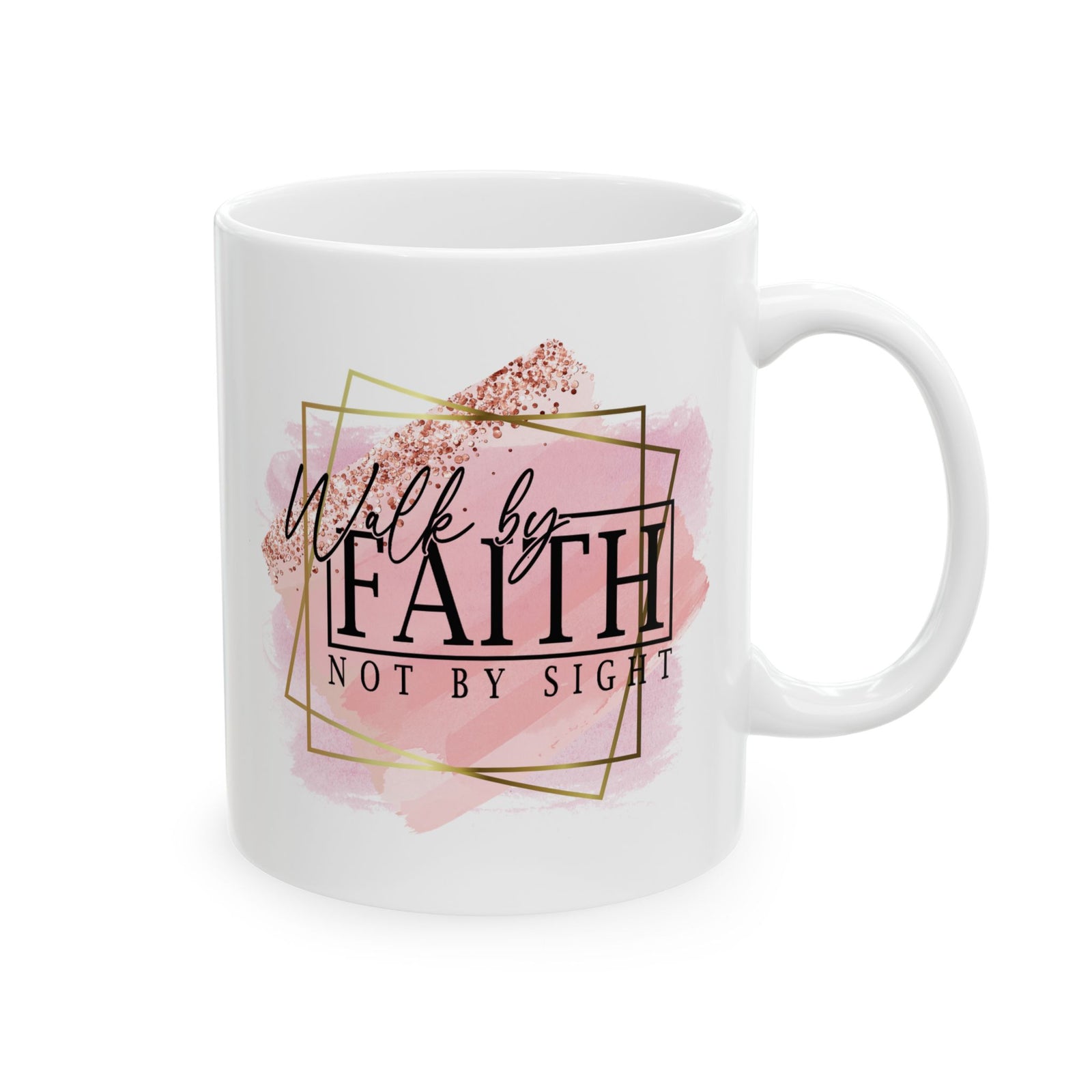 Walk By Faith Not By Sight Inspirational Mug Coffee Cup (11oz & 15oz) - Sydney So Sweet