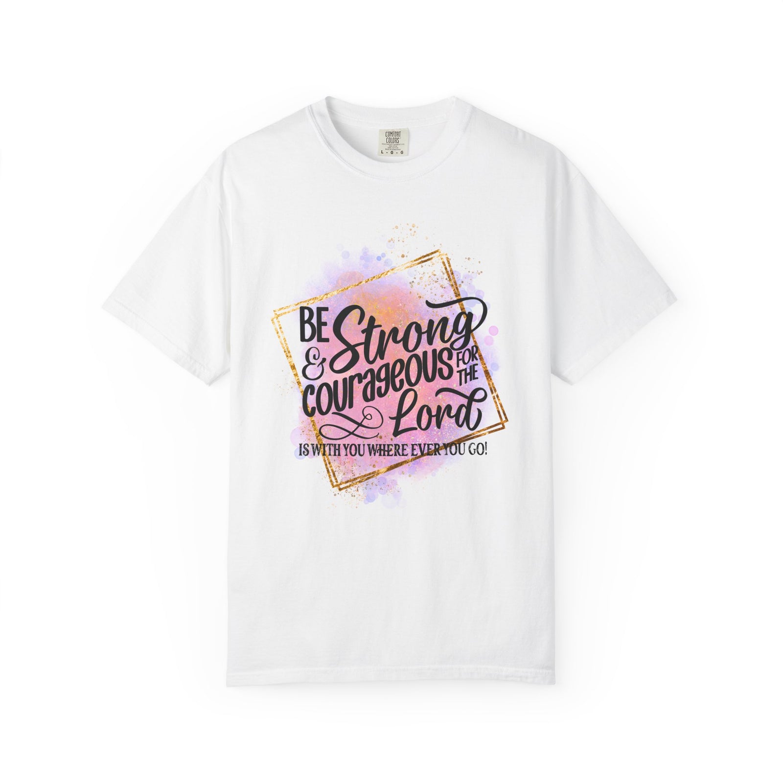 Be Strong & Courageous Christian Graphic T-Shirt Unisex Short Sleeve Tee - Sydney So Sweet