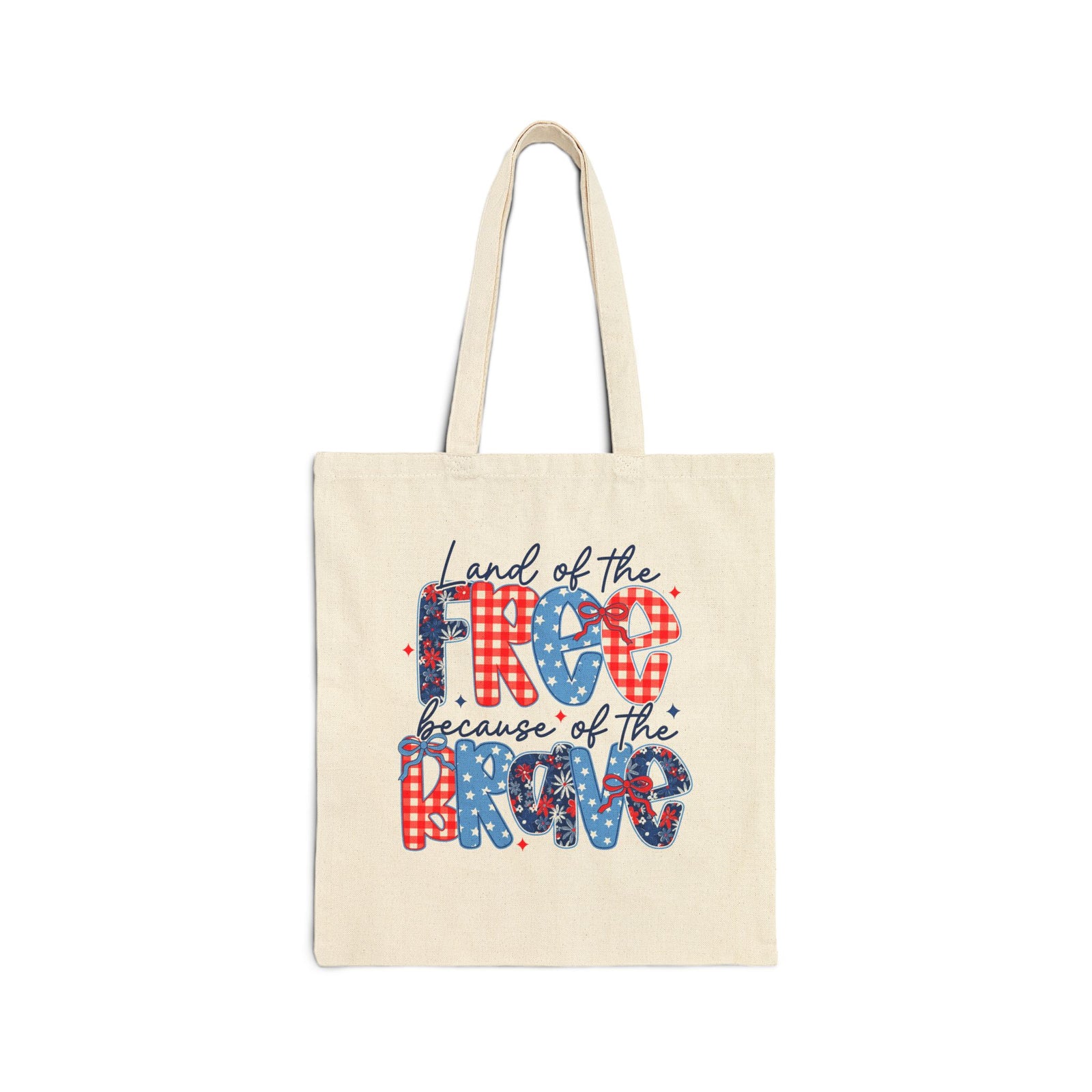 Land of the Free Because of the Brave Cotton Canvas Tote Bag