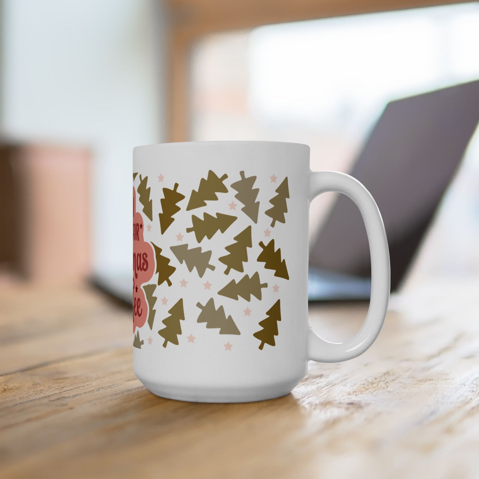 All I Want for Christmas Is Coffee Ceramic Mug Coffee Cup (11oz & 15oz)