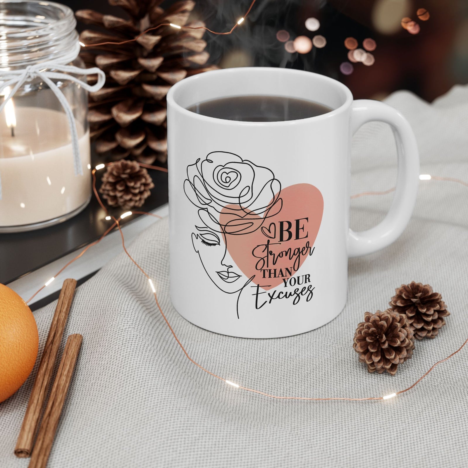 Be Stronger Than Your Excuses Inspirational Mug Coffee Cup (11oz & 15oz) - Sydney So Sweet