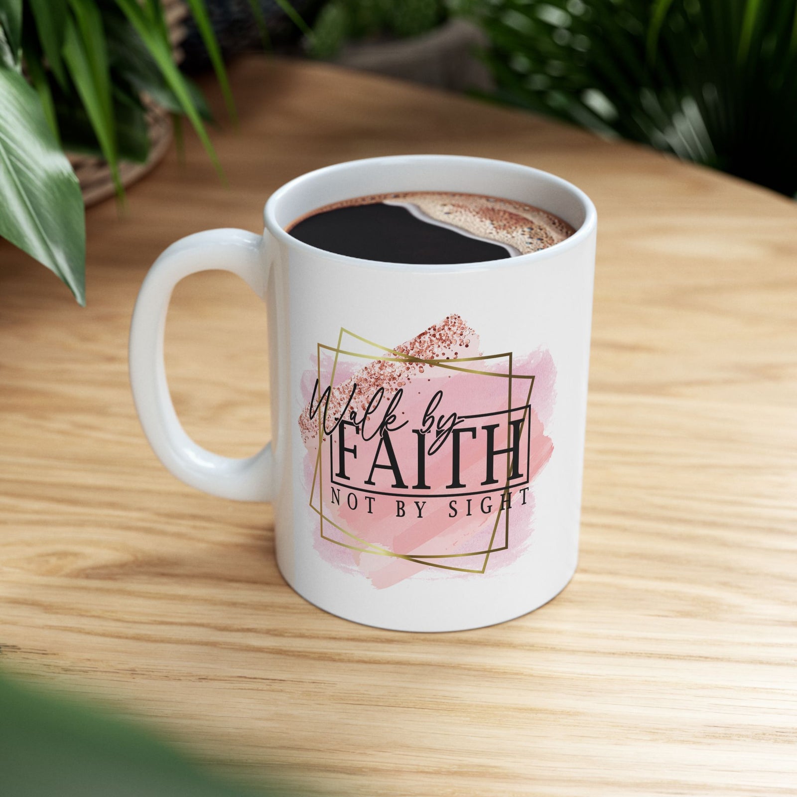 Walk By Faith Not By Sight Inspirational Mug Coffee Cup (11oz & 15oz) - Sydney So Sweet