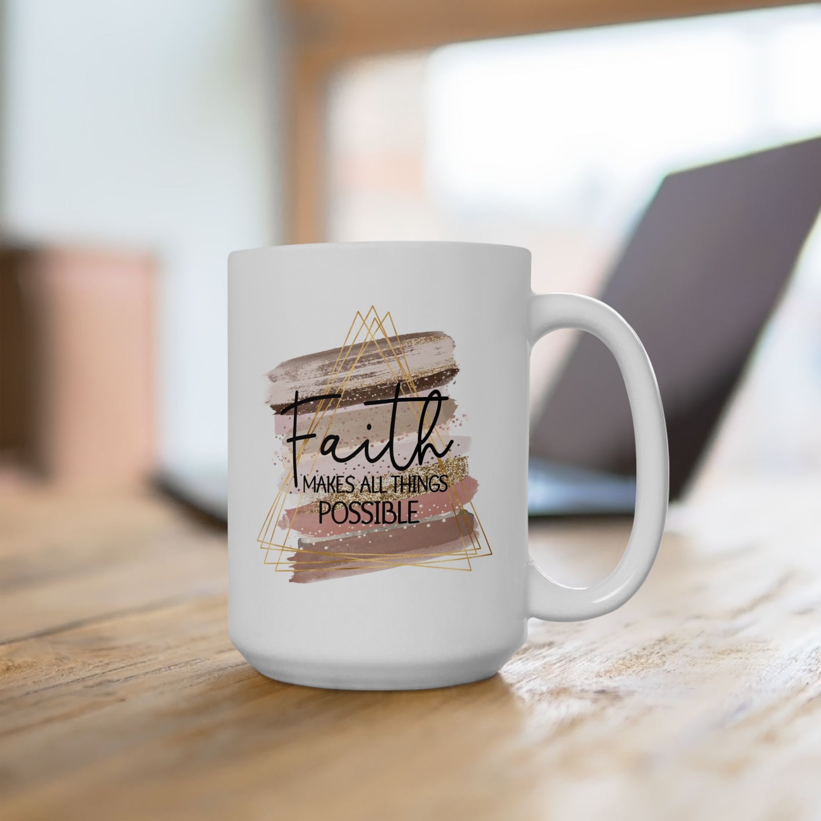 Faith Makes All Things Possible Christian Inspirational Ceramic Mug (11oz, 15oz) - Sydney So Sweet