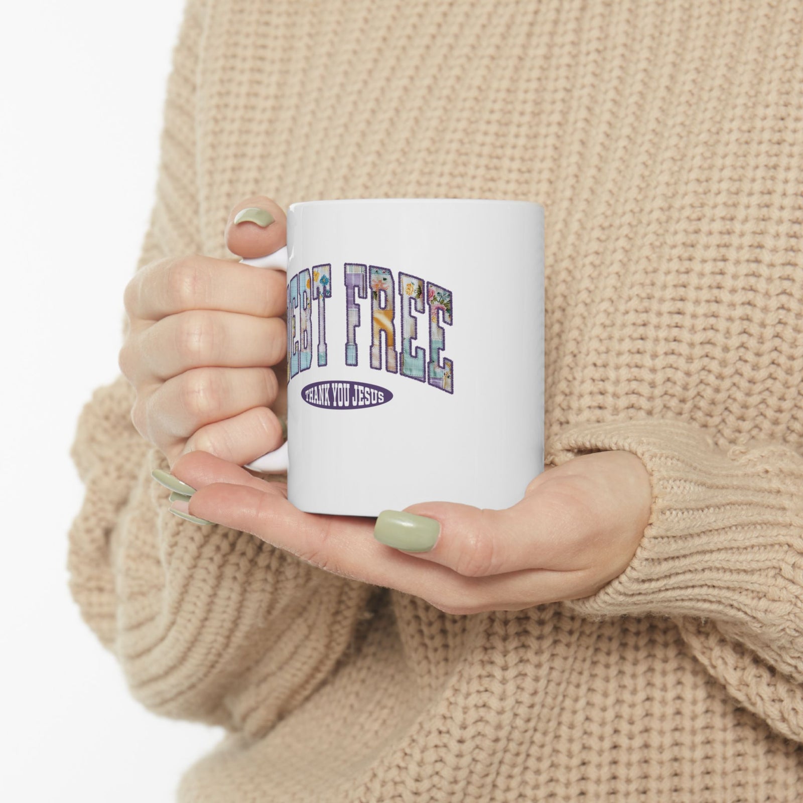 Debt Free Thank You Jesus Christian Ceramic Mug Coffee Cup (11oz & 15oz)