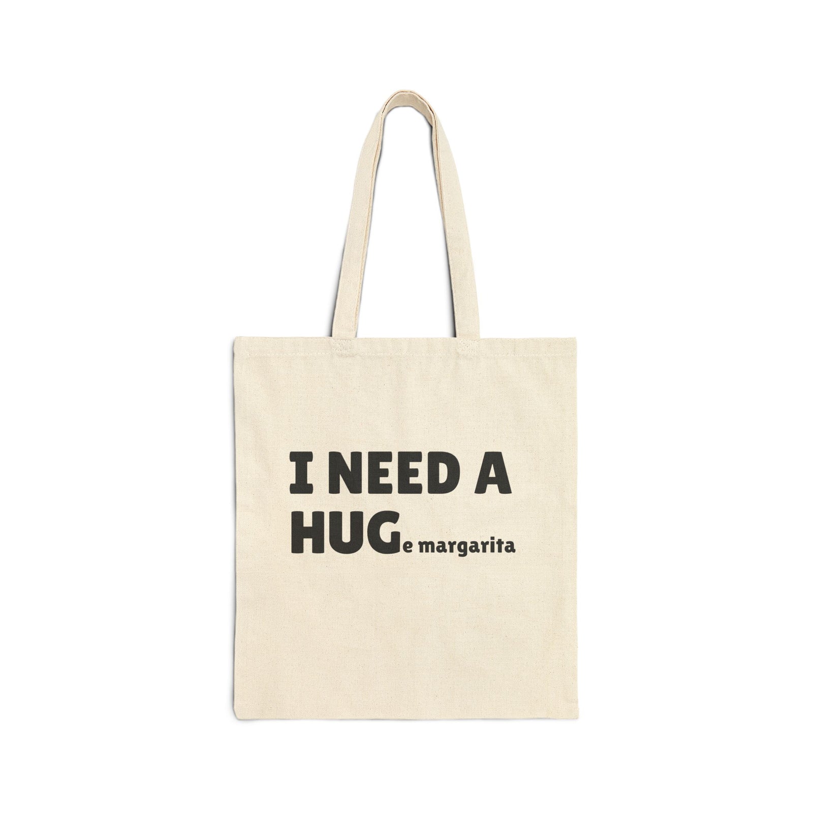 I Need a Hug (e margarita) Funny Cotton Canvas Tote Bag
