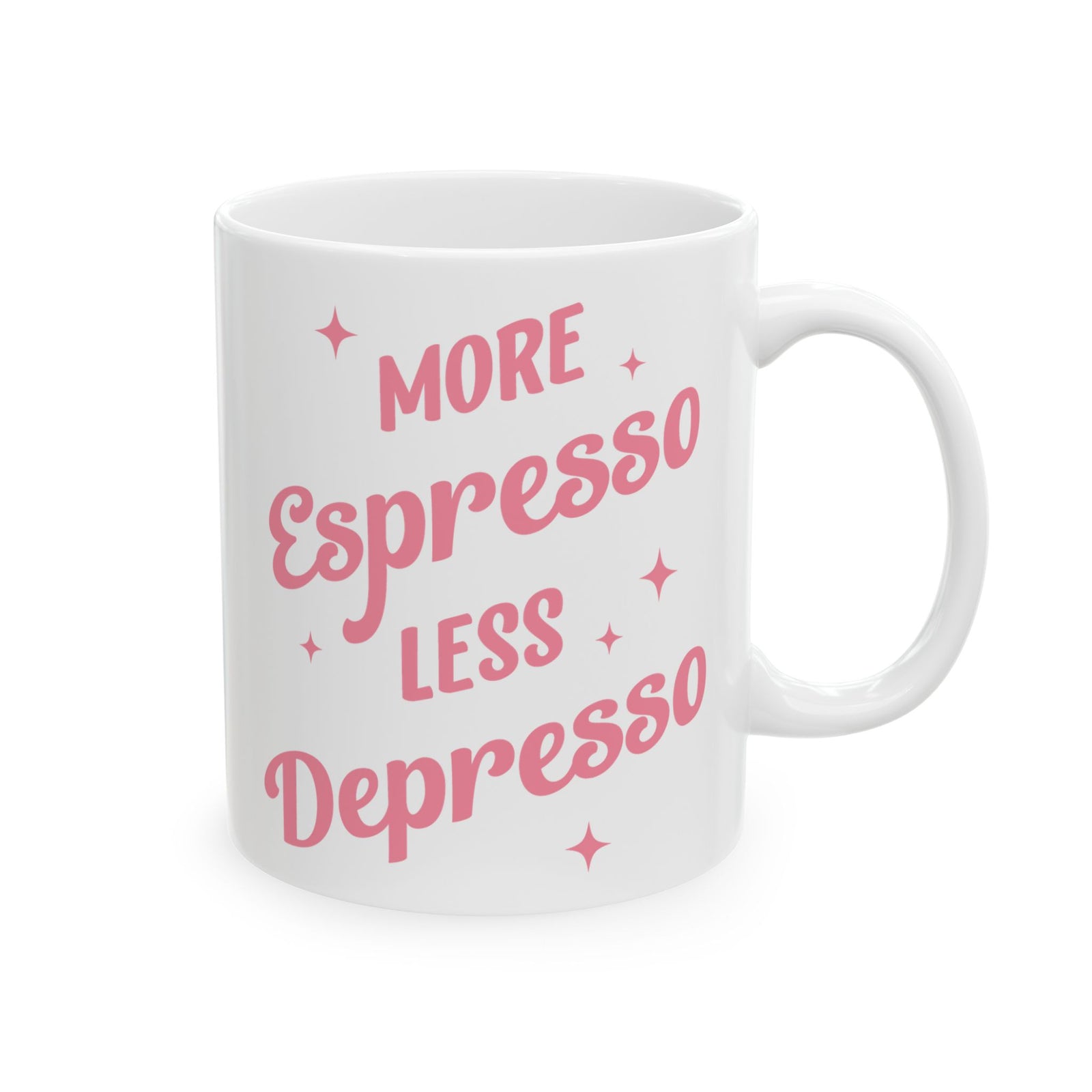 More Espresso Less Depresso Cute Ceramic Mug Coffee Cup (11oz & 15oz)