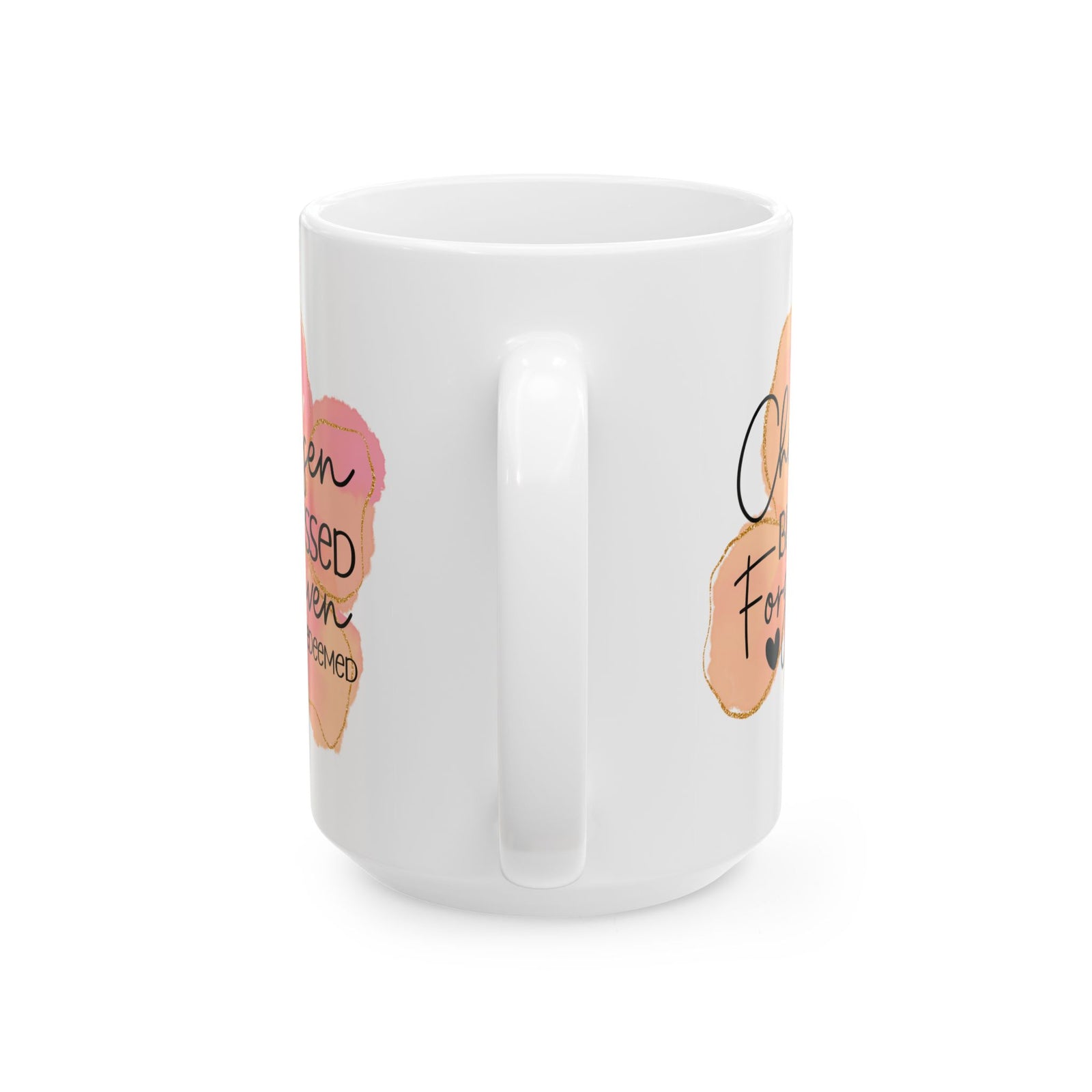 Ceramic Mug — Chosen Blessed Forgiven Redeemed Christian Coffee Cup - Sydney So Sweet