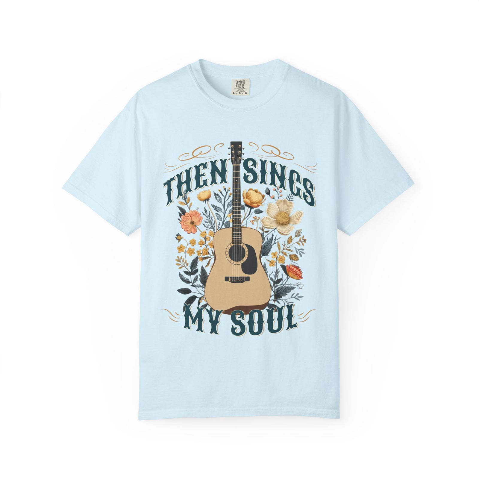 Then Sings My Soul T-Shirt Acoustic Guitar Music Floral Tee