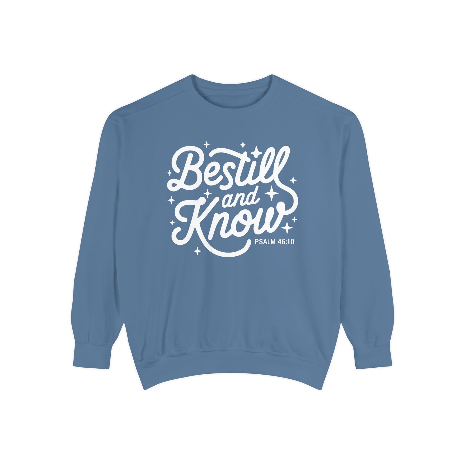 Be Still and Know Psalm 46:10 Christian Cozy Comfort Colors Pullover Sweatshirt