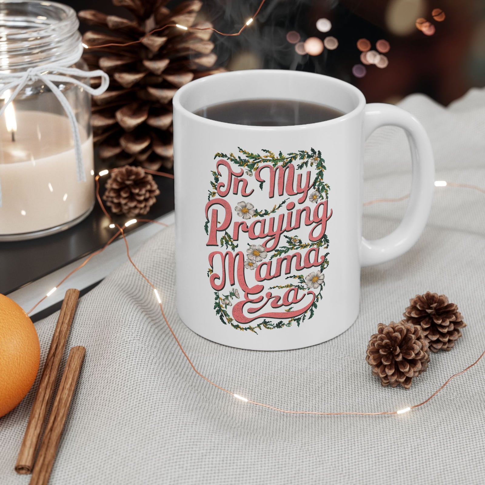 In My Praying Mama Era Cute Ceramic Mug Coffee Cup (11oz & 15oz)
