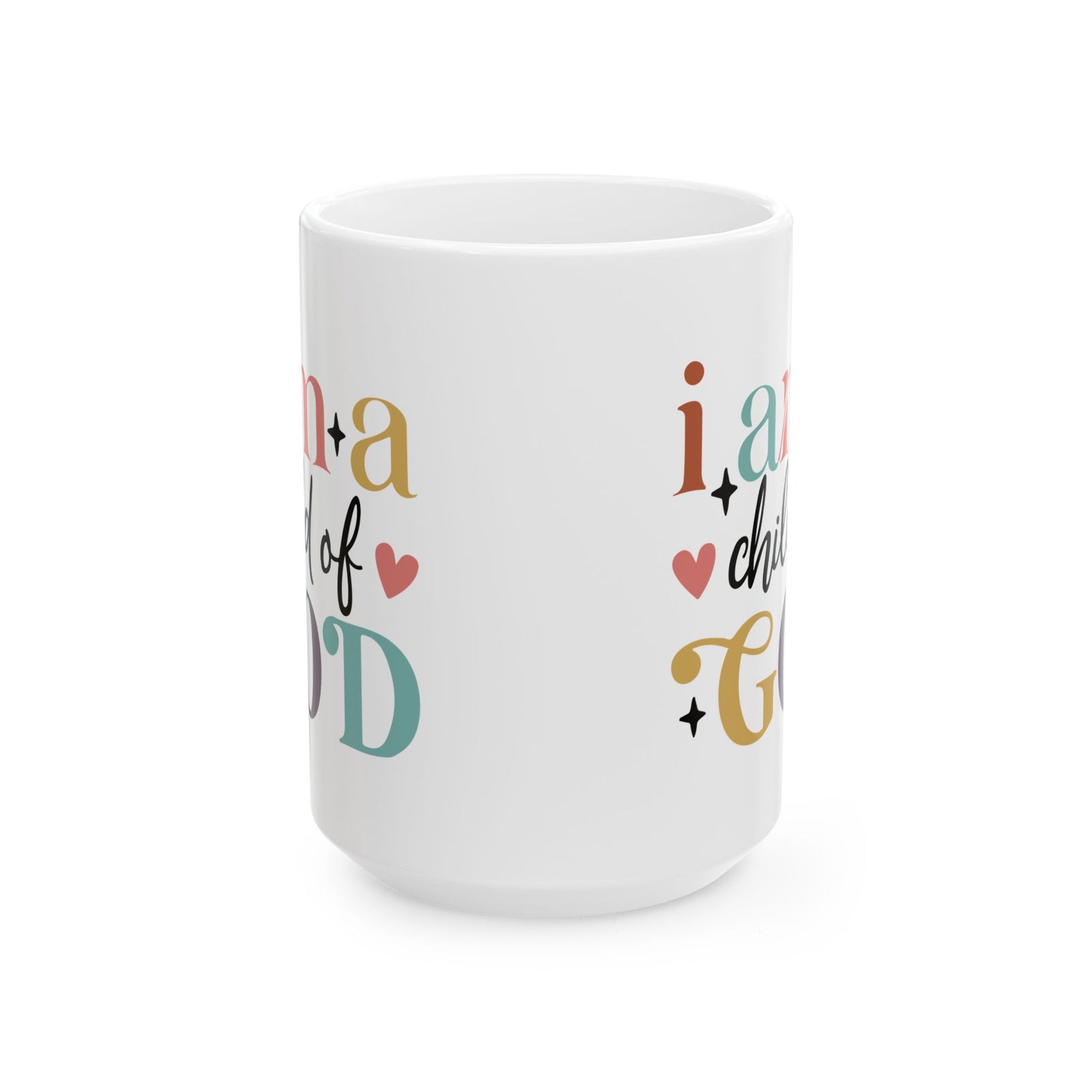 I Am a Child of God Inspirational Christian Cute Ceramic Mug Coffee Cup (11oz & 15oz)