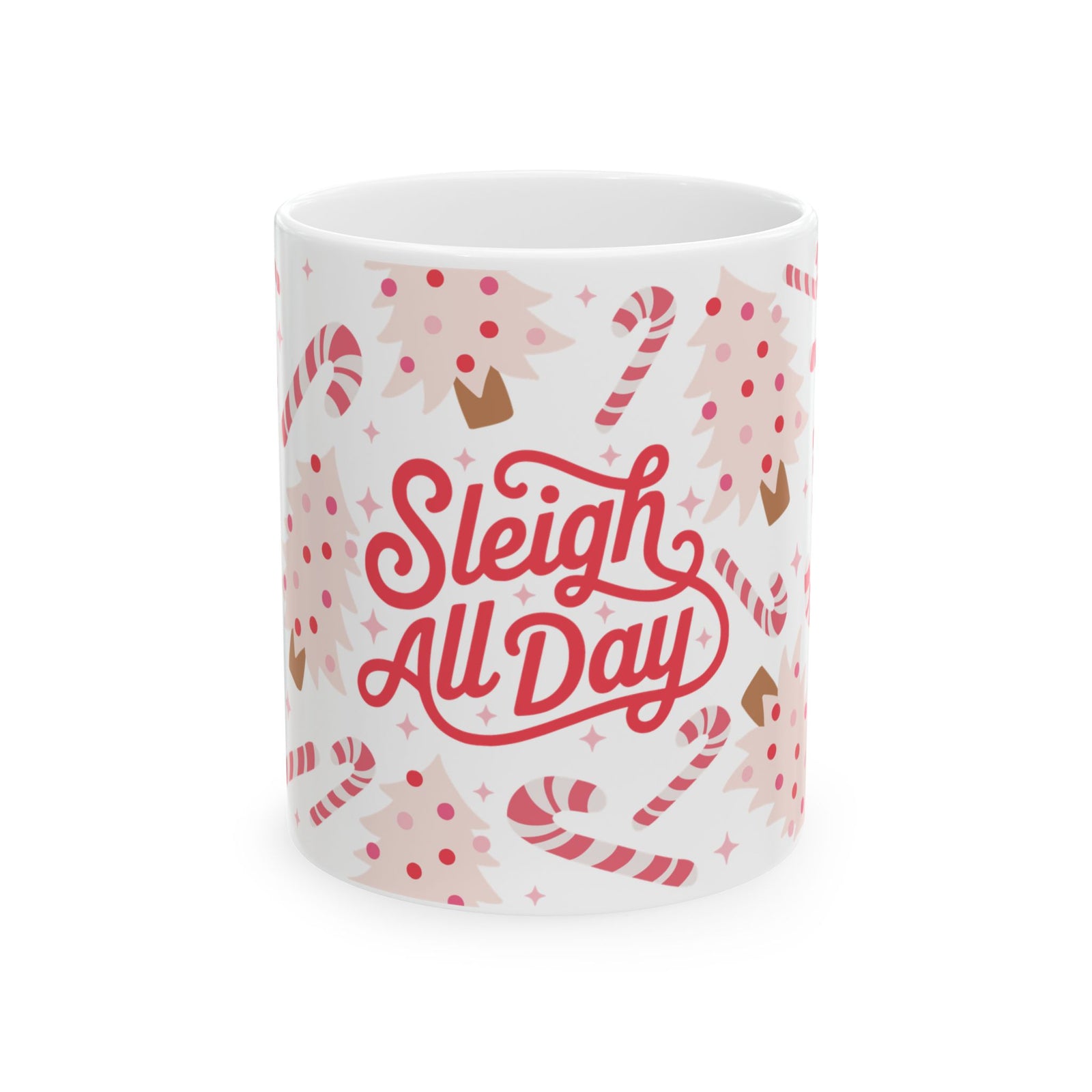 Sleigh All Day Christmas Ceramic Mug Coffee Cup (11oz & 15oz)