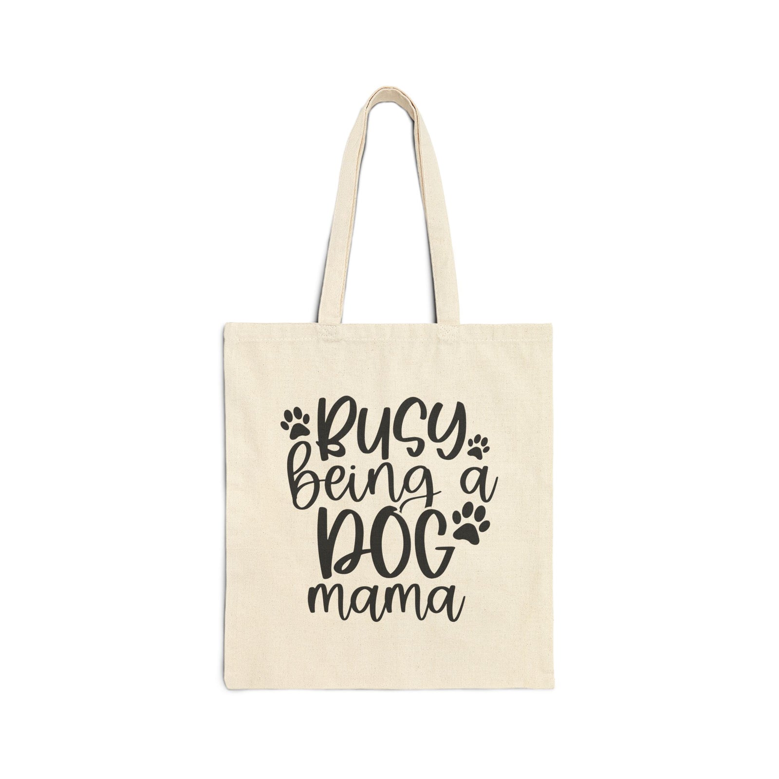 Busy Being a Dog Mama Cotton Tote Bag Dog Lover Canvas Shopper