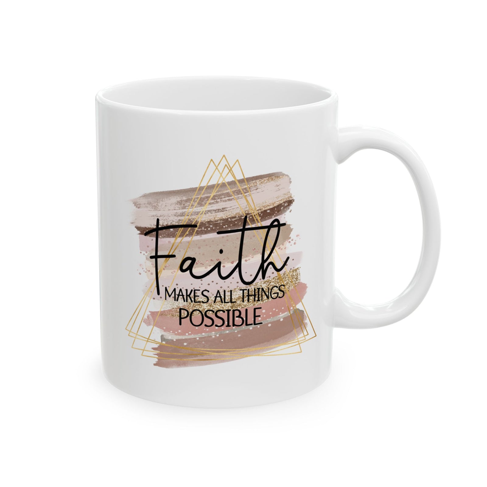 Faith Makes All Things Possible Christian Inspirational Ceramic Mug (11oz, 15oz) - Sydney So Sweet